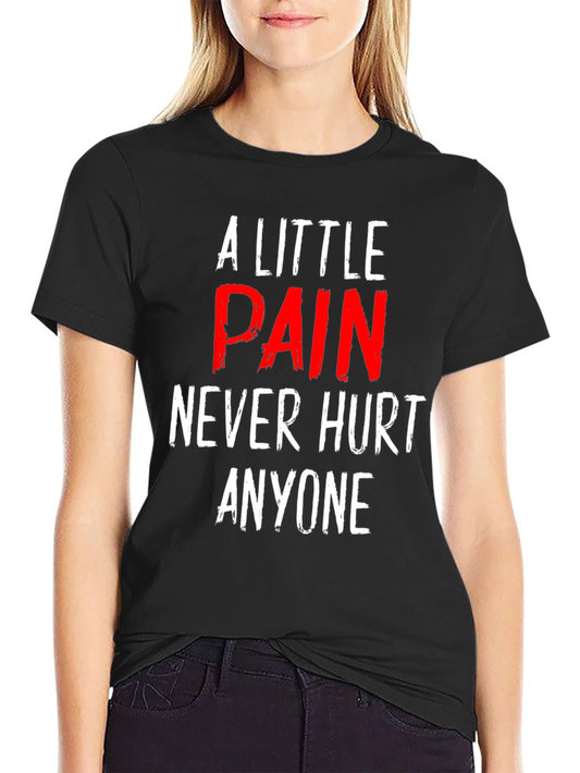 A Little Pain T-Shirt - Motivational Workout Tee