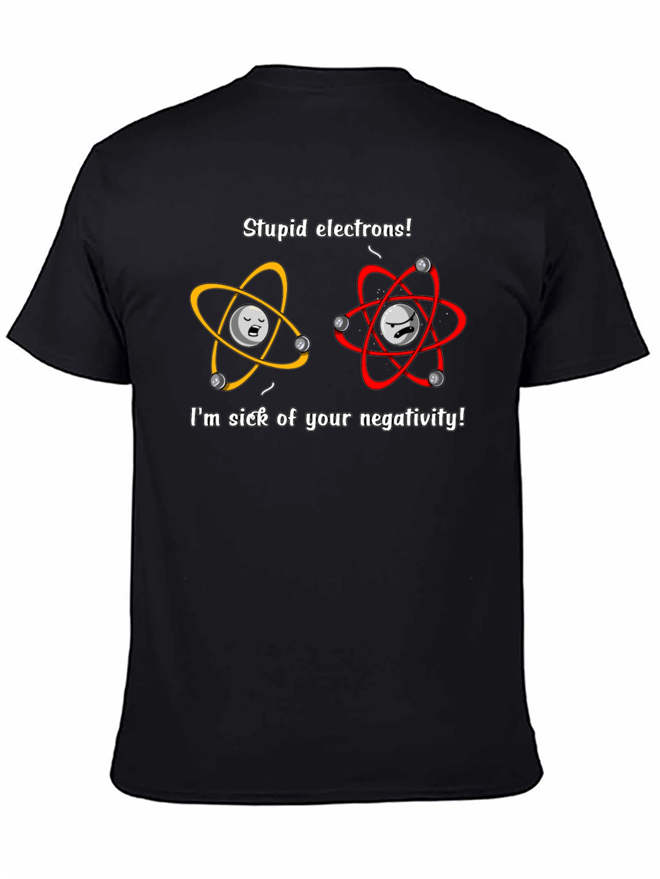 Stupid Electrons T-Shirt - Science Humor
