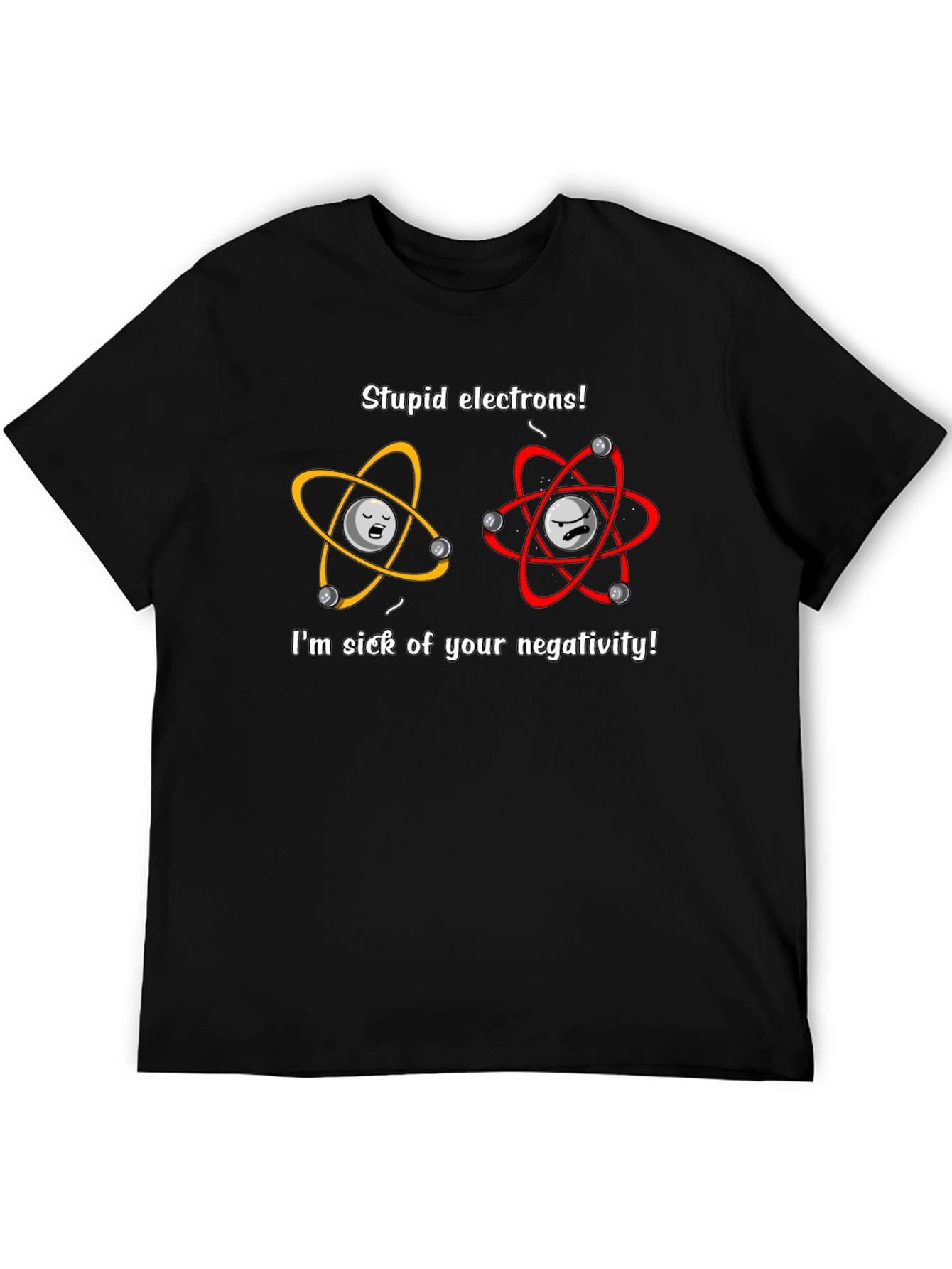 Stupid Electrons T-Shirt - Science Humor