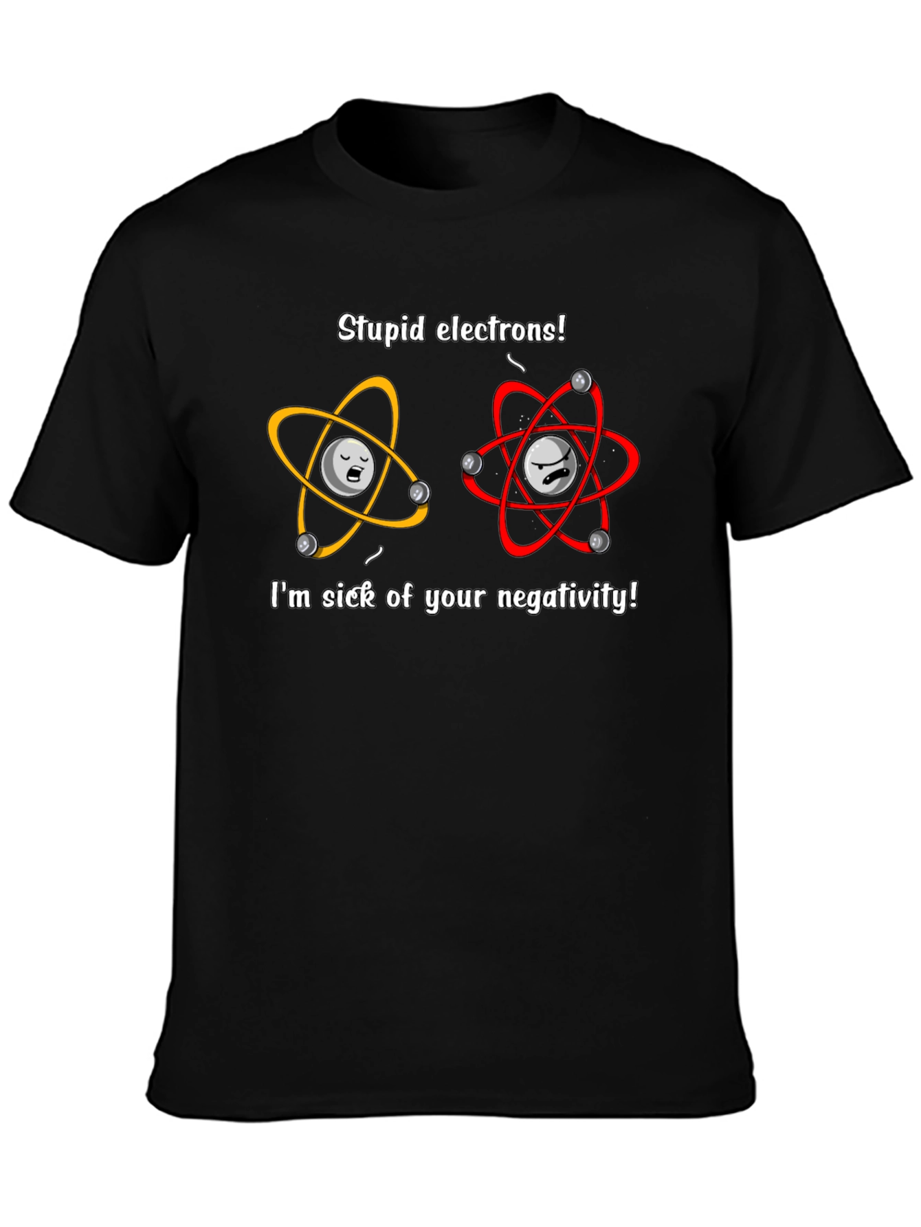 Stupid Electrons T-Shirt - Science Humor