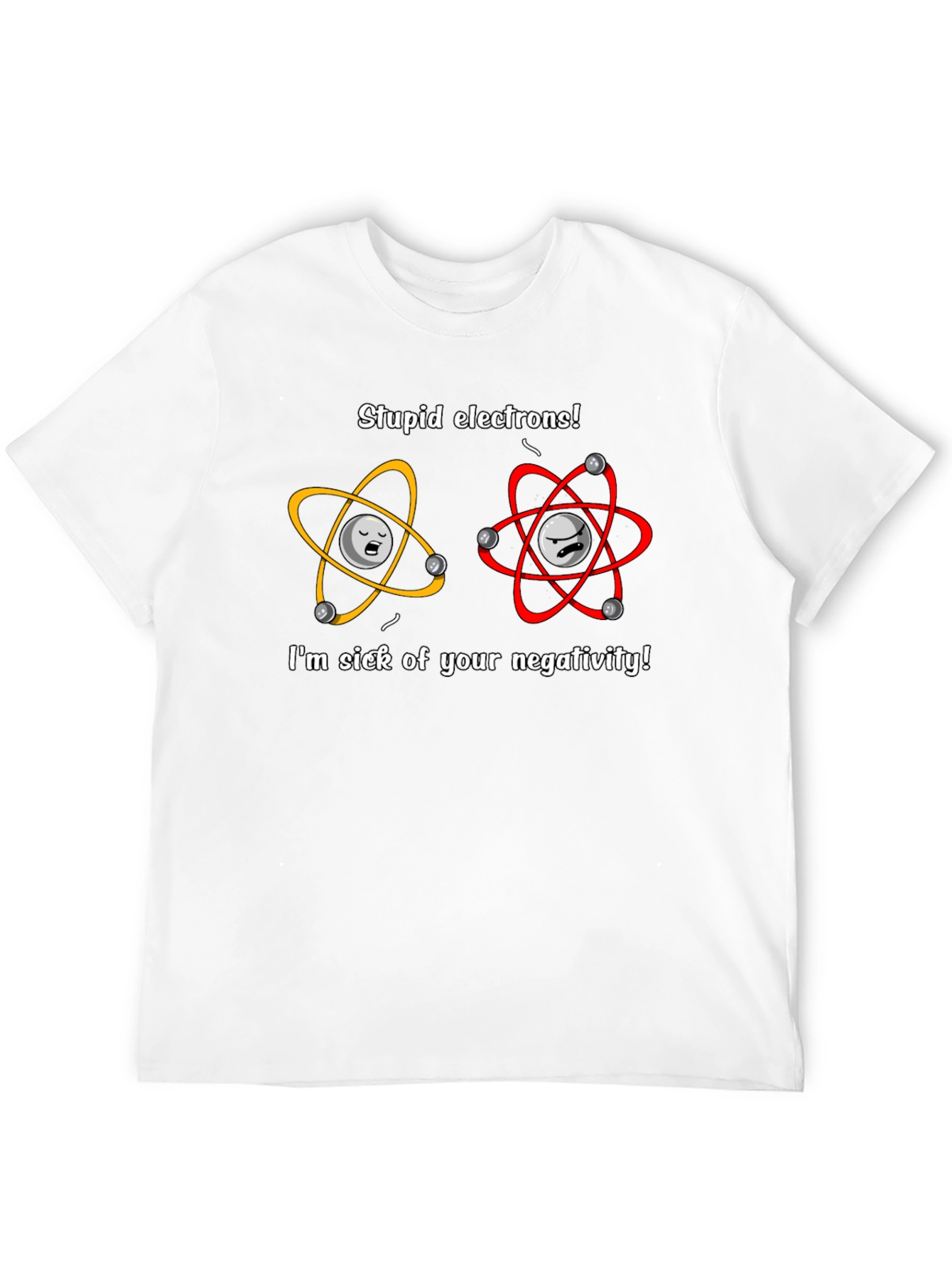 Stupid Electrons T-Shirt - Science Humor
