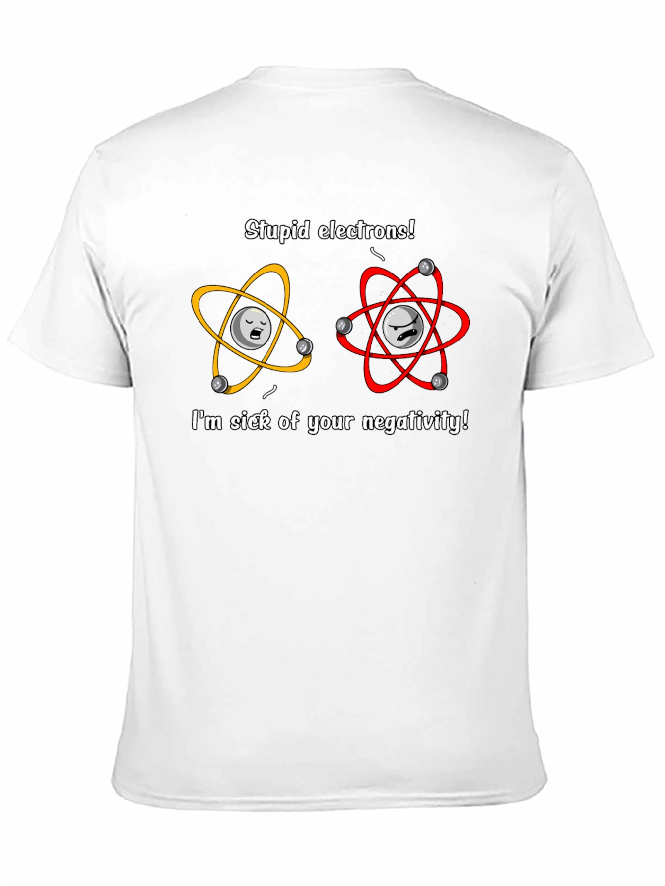 Stupid Electrons T-Shirt - Science Humor
