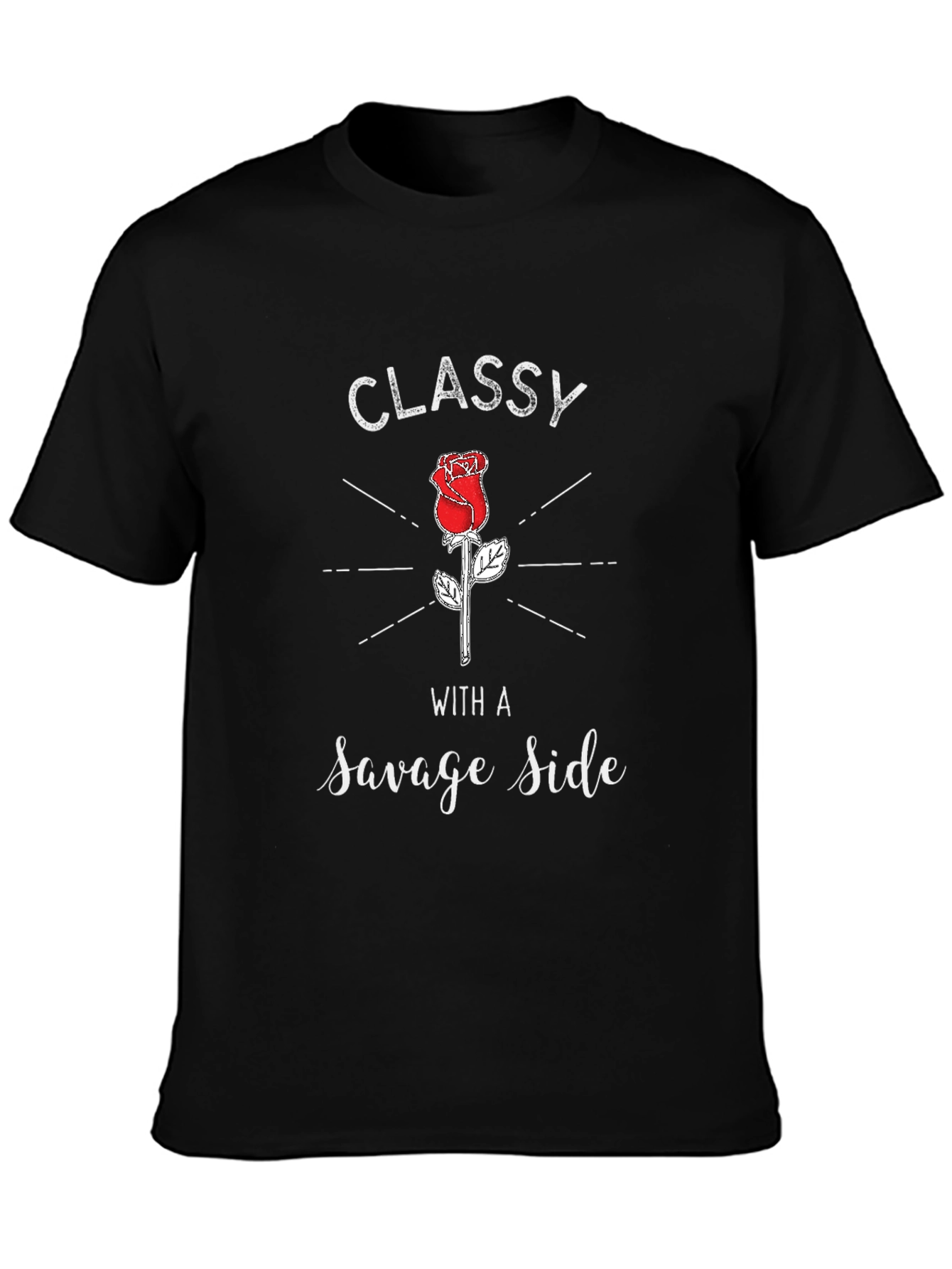Classy With A Savage Side Rose Graphic T-Shirt