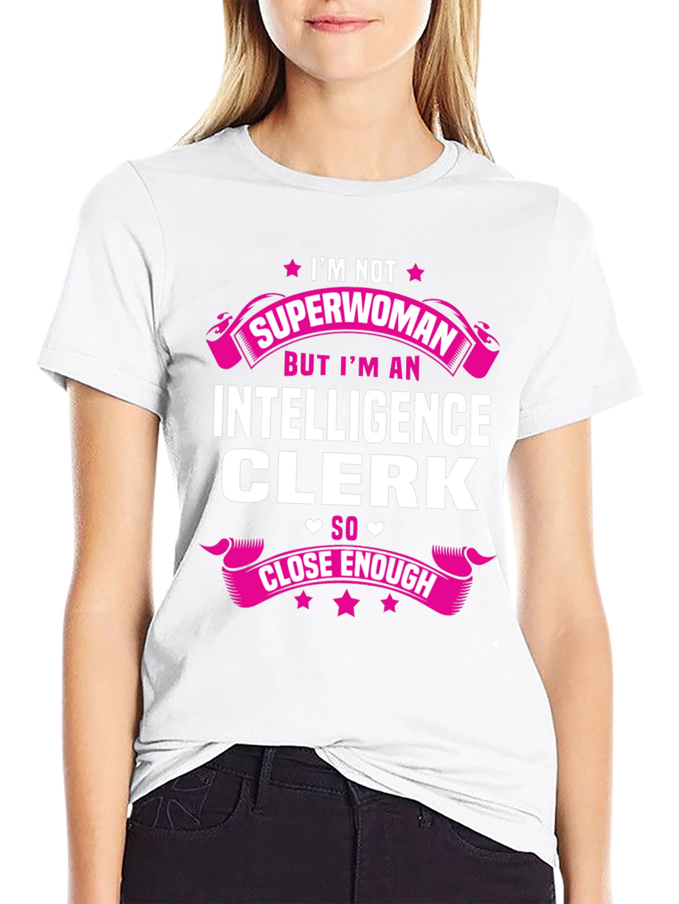 Intelligence Clerk T-Shirt - Superwoman Close Enough Graphic Tee