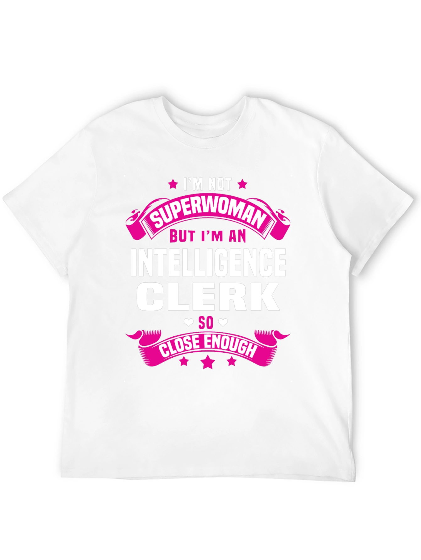 Intelligence Clerk T-Shirt - Superwoman Close Enough Graphic Tee