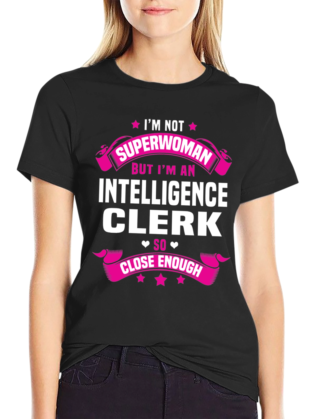 Intelligence Clerk T-Shirt - Superwoman Close Enough Graphic Tee