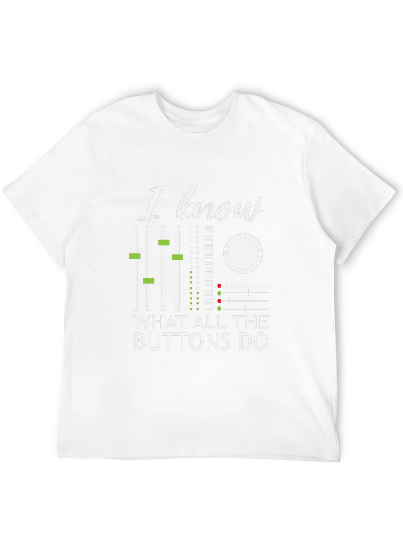 I Know What All The Buttons Do T-Shirt
