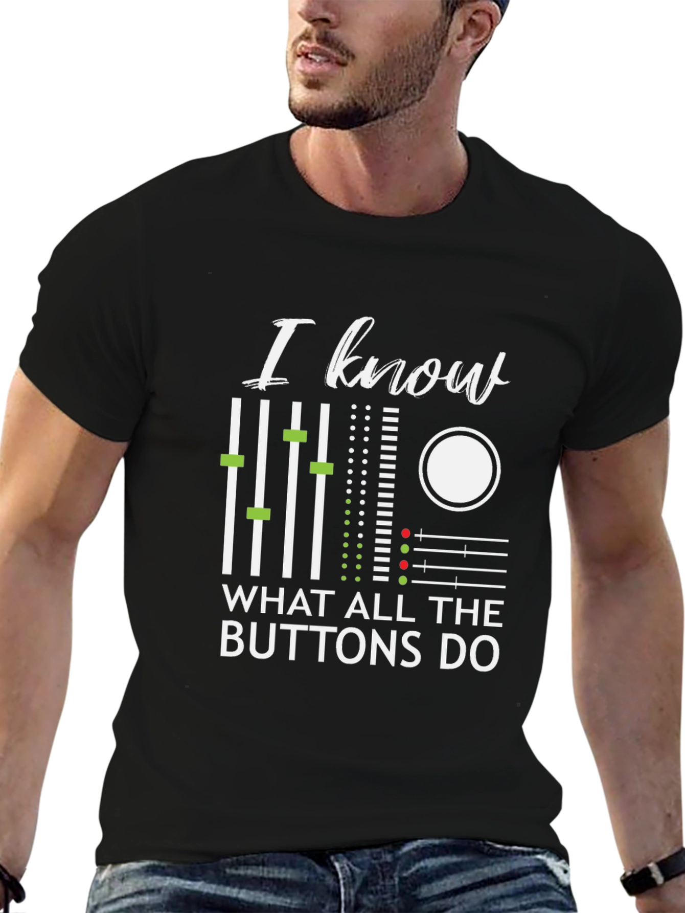 I Know What All The Buttons Do T-Shirt