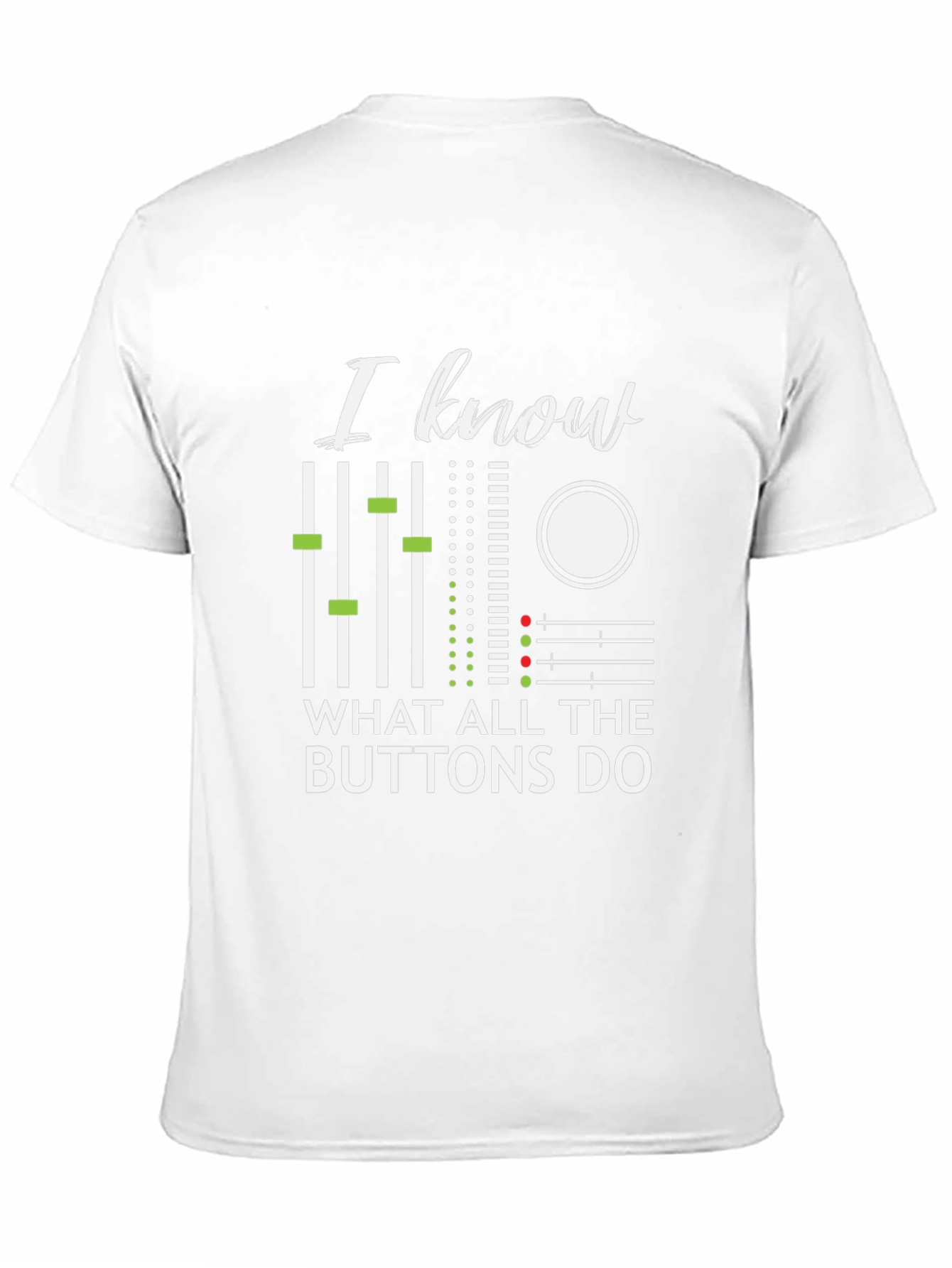 I Know What All The Buttons Do T-Shirt