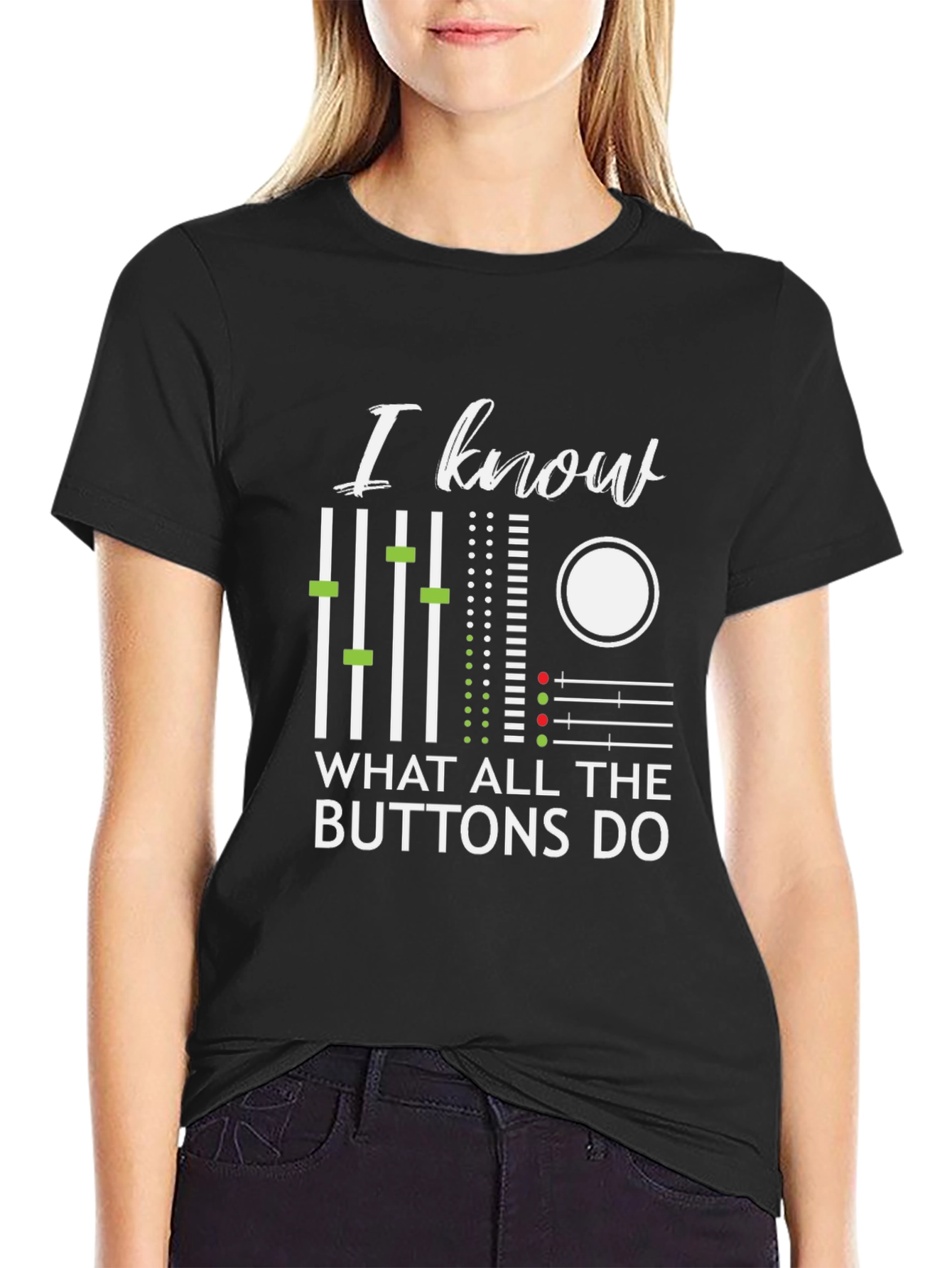 I Know What All The Buttons Do T-Shirt