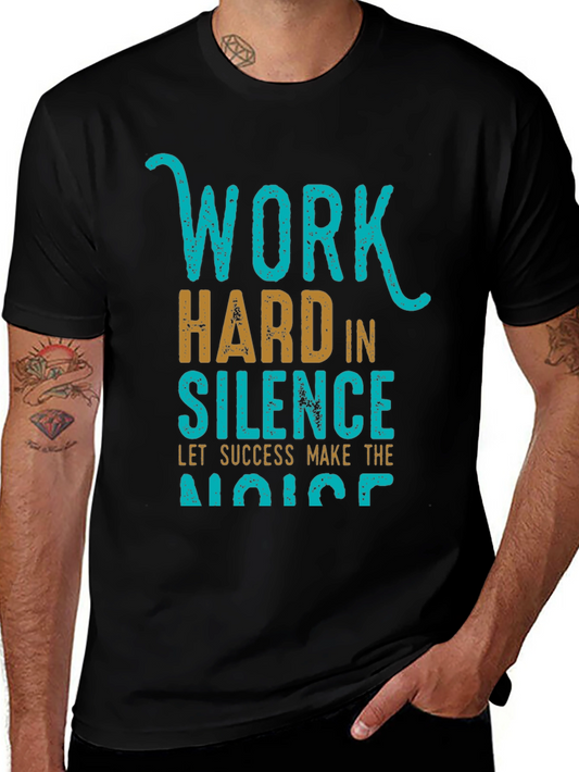 Work Hard in Silence Graphic Tee