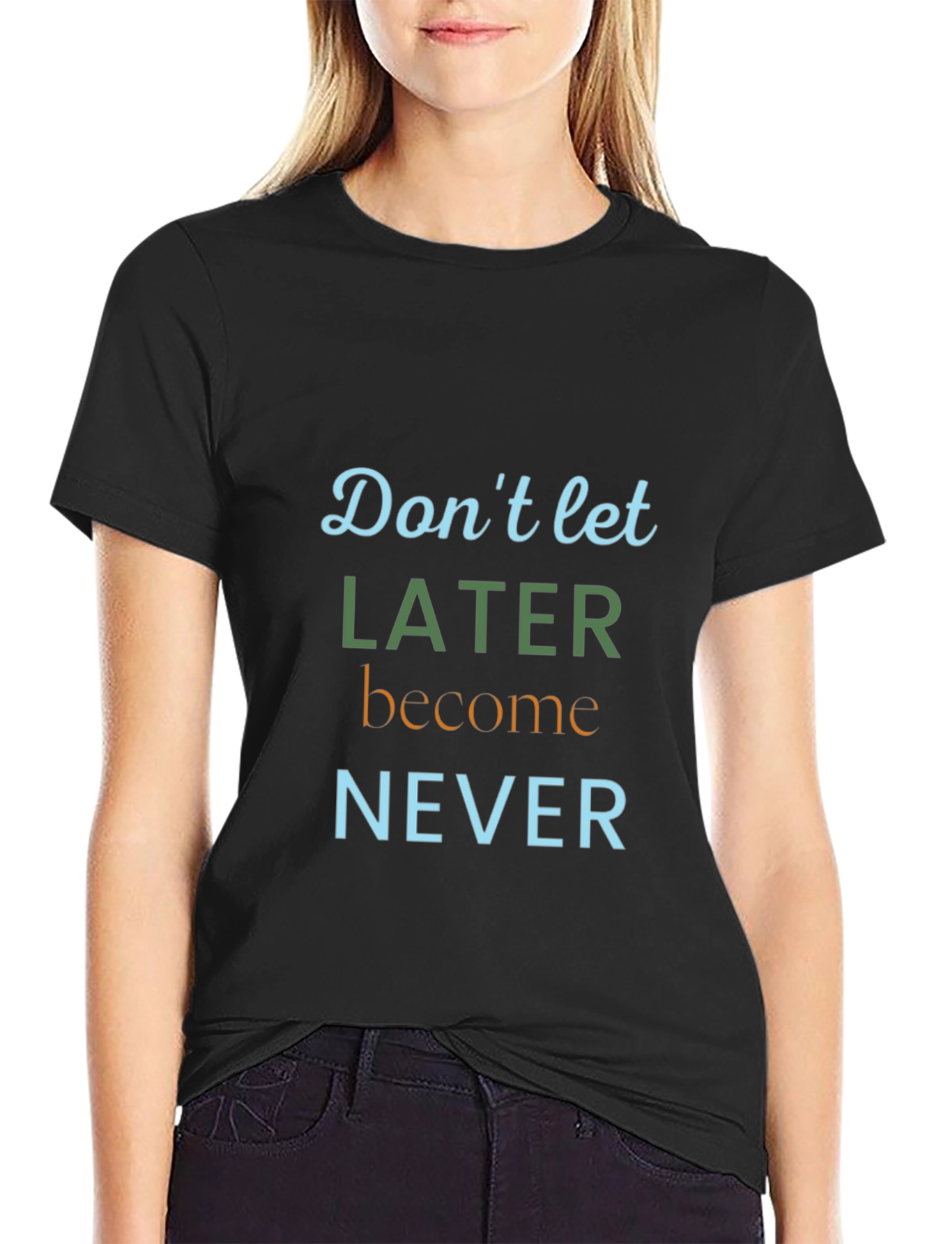 Inspirational Later Never Graphic Tee