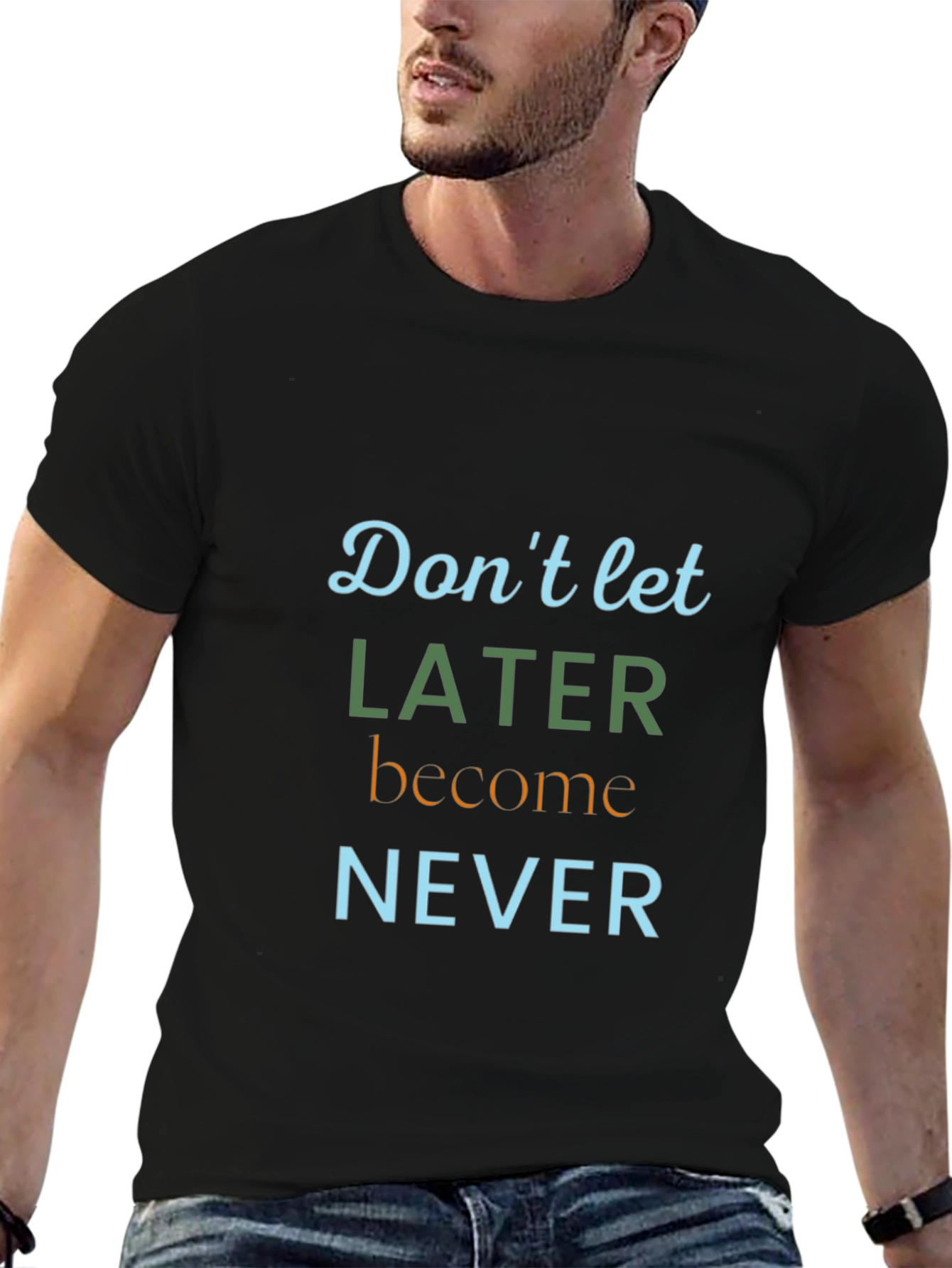 Inspirational Later Never Graphic Tee