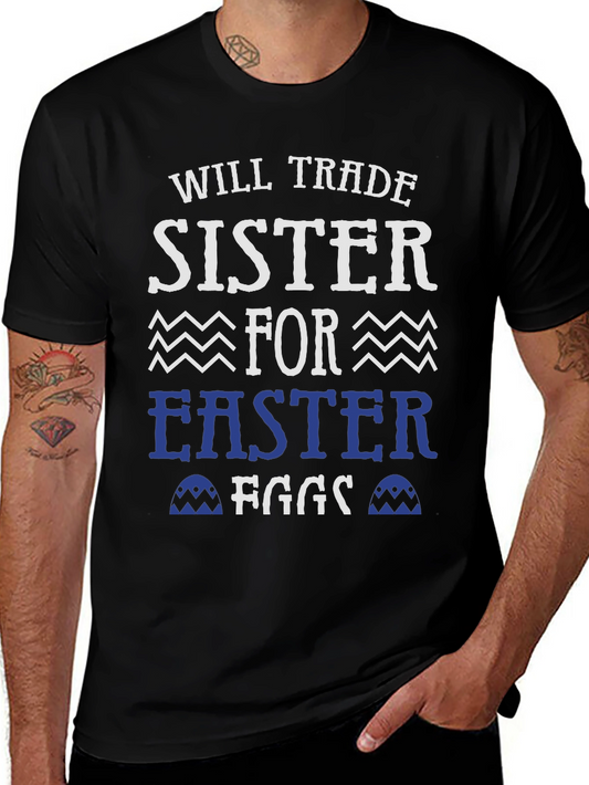 Will Trade Sister For Easter Eggs T-Shirt