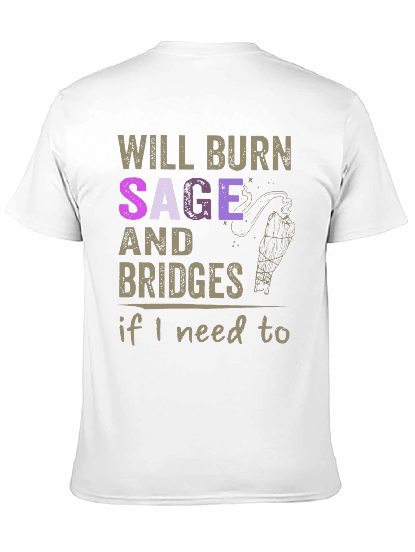 Will Burn Sage and Bridges T-Shirt