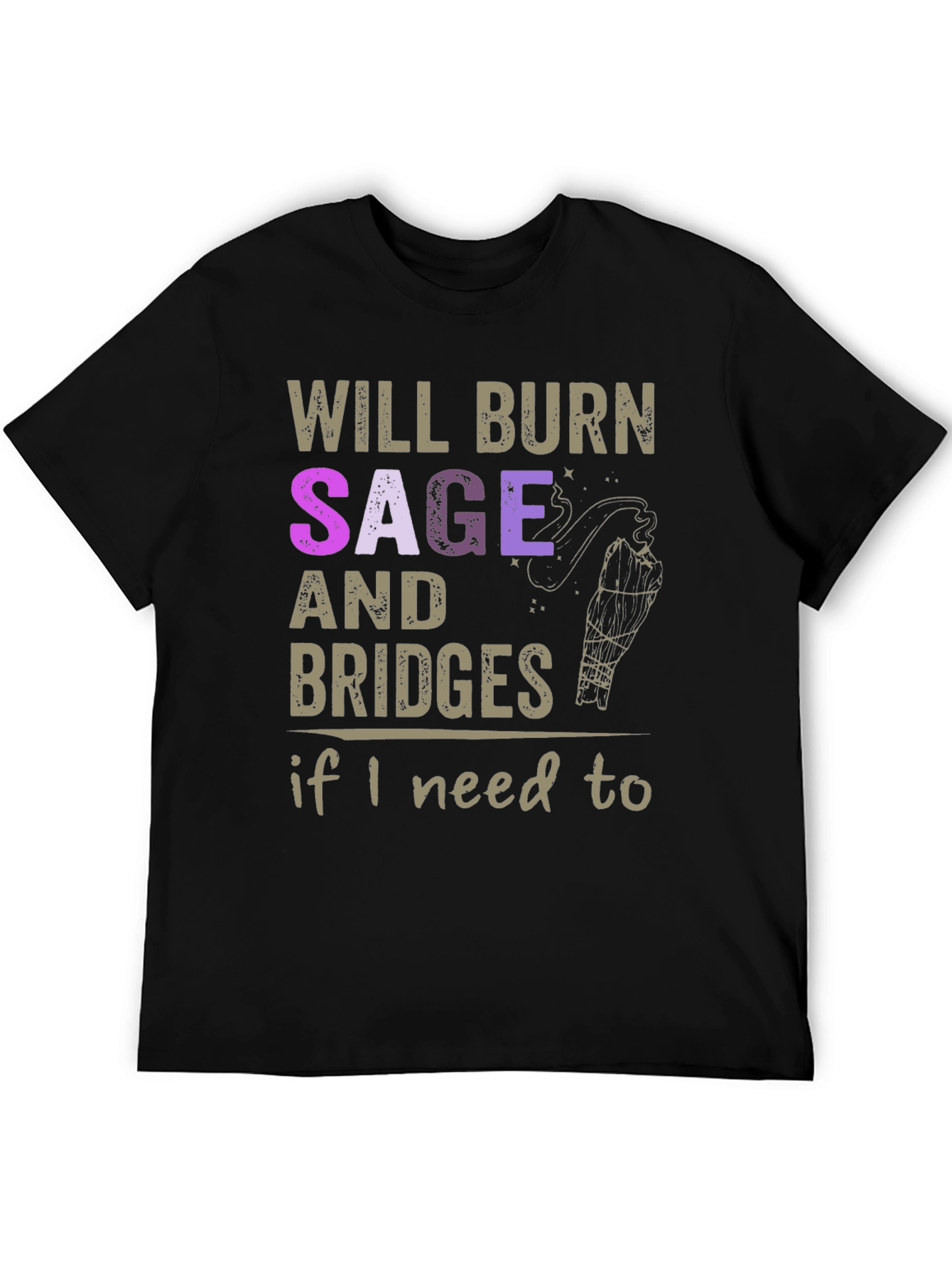 Will Burn Sage and Bridges T-Shirt