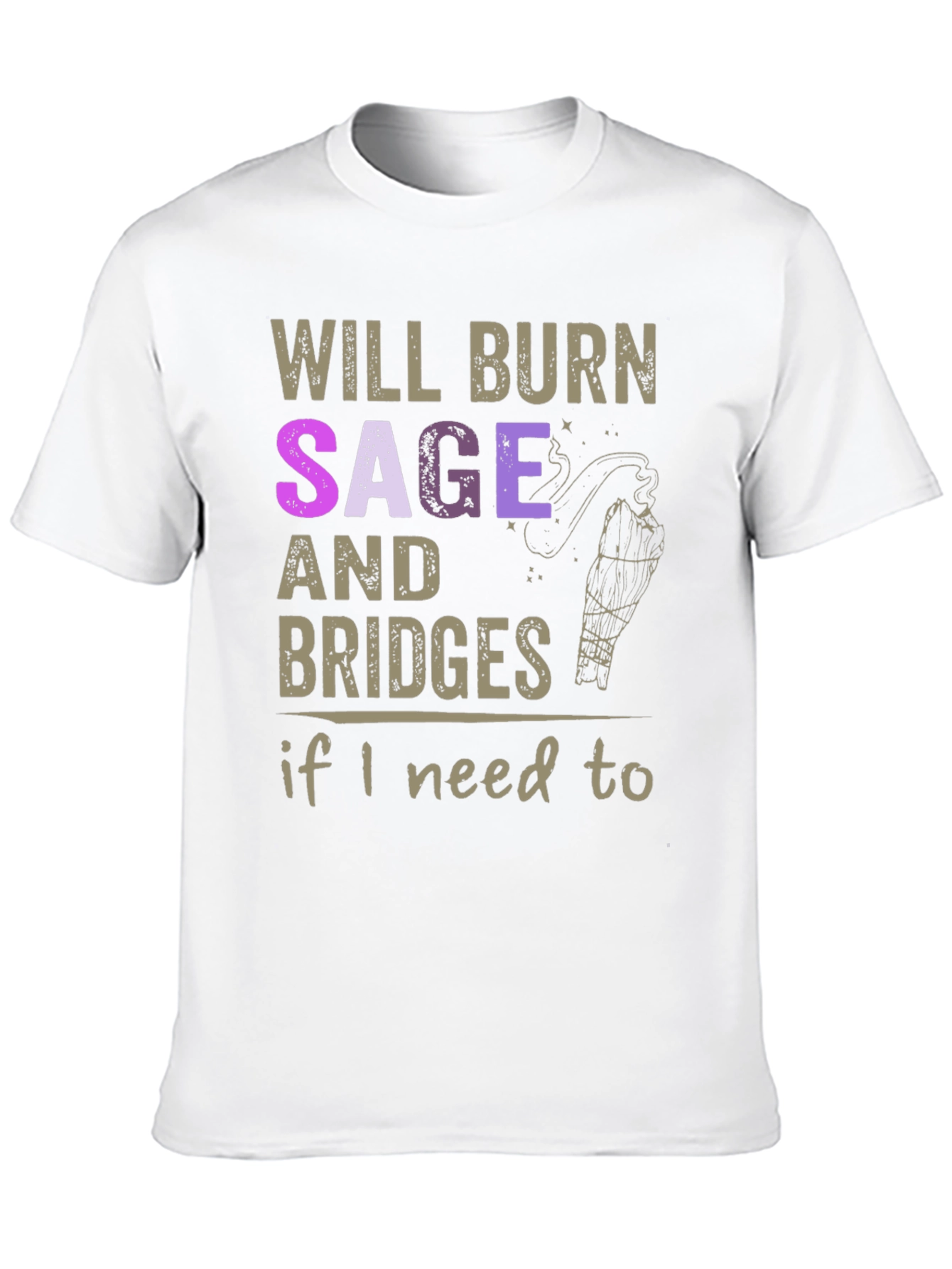 Will Burn Sage and Bridges T-Shirt