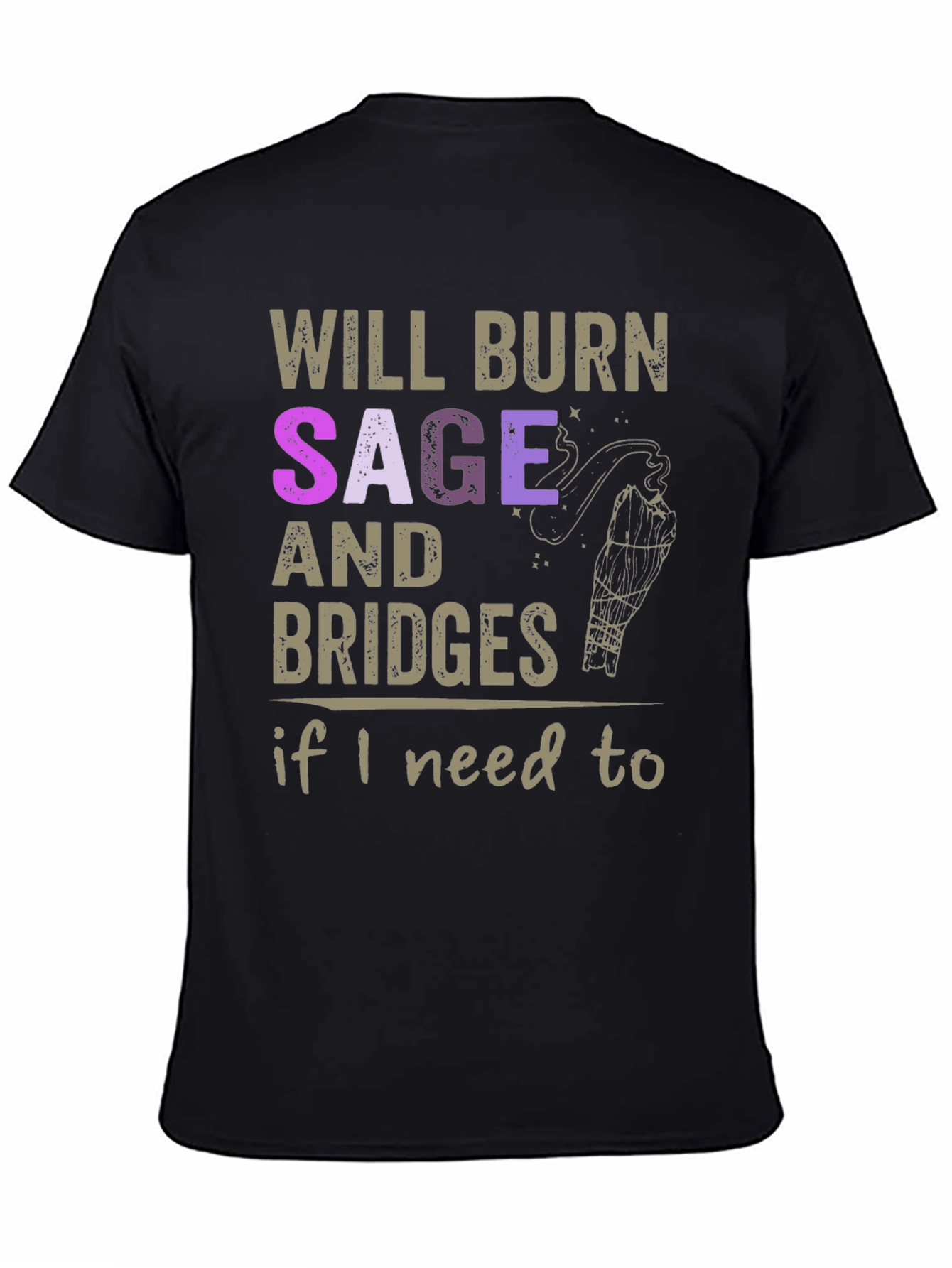 Will Burn Sage and Bridges T-Shirt