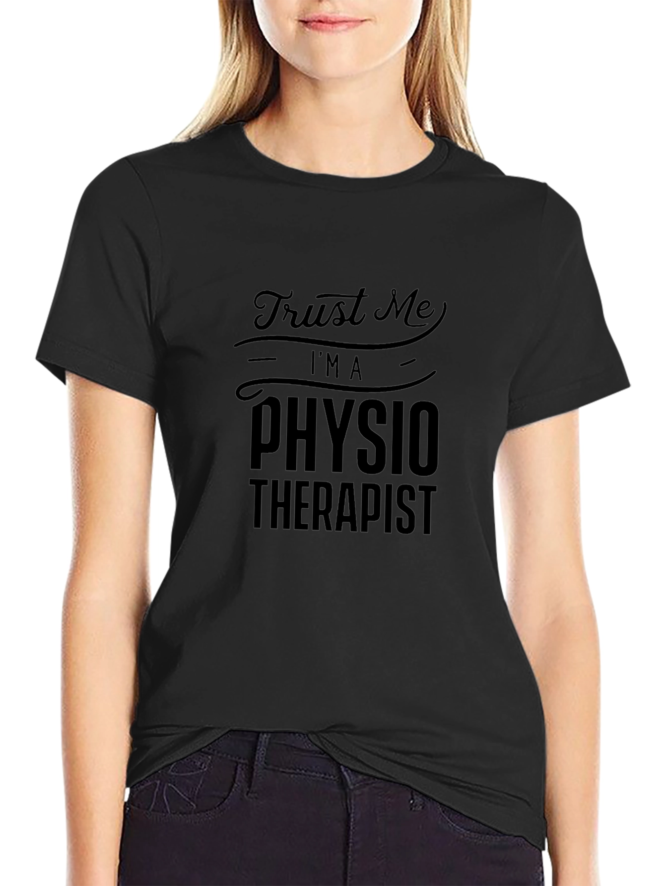 Trust Me Im A Physio Therapist T-Shirt
