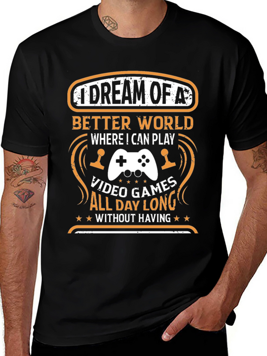 Gamers Dream T-Shirt: Video Games All Day Long