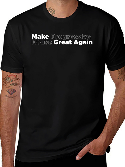 Make Progressive House Great Again Black T-Shirt