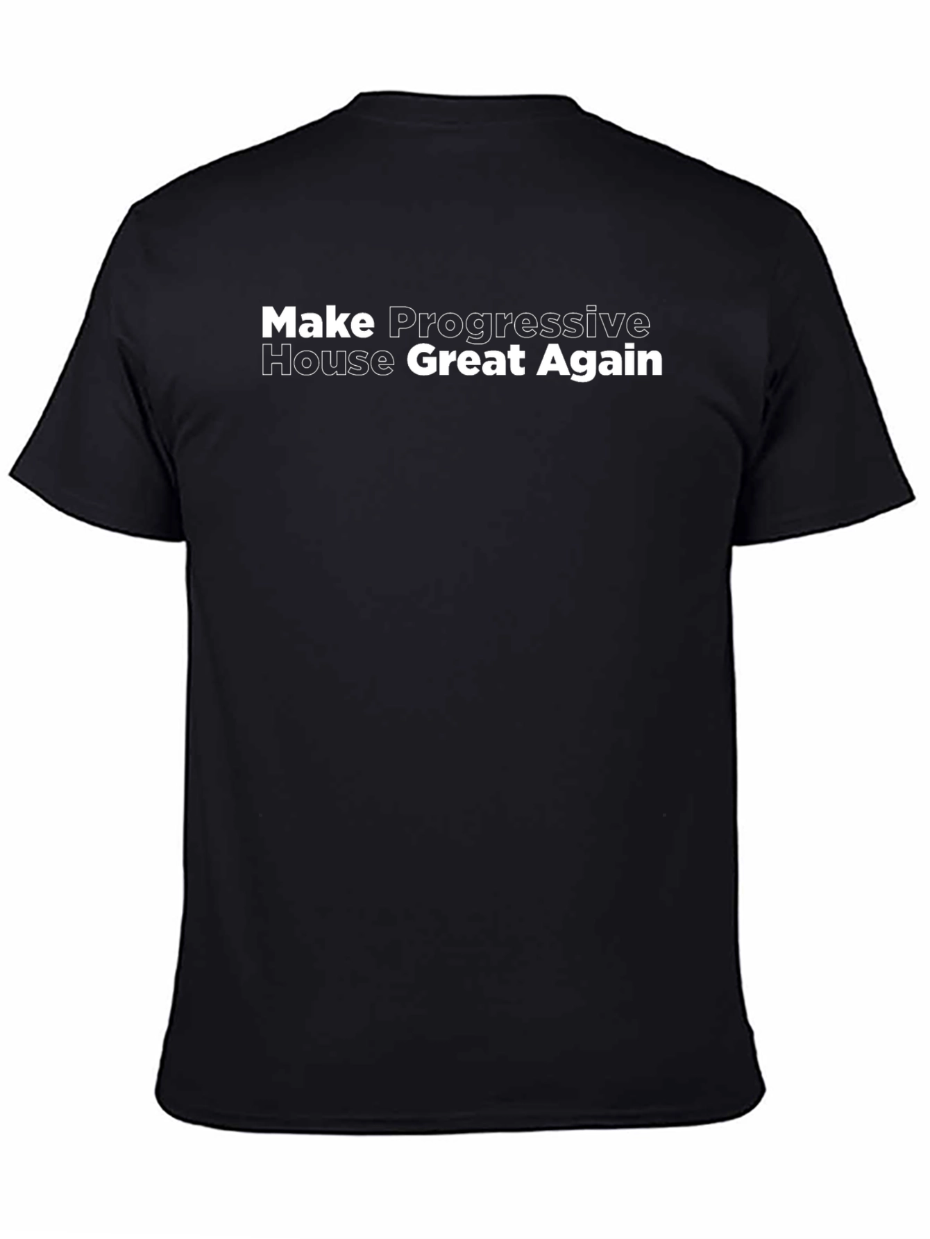 Make Progressive House Great Again Black T-Shirt