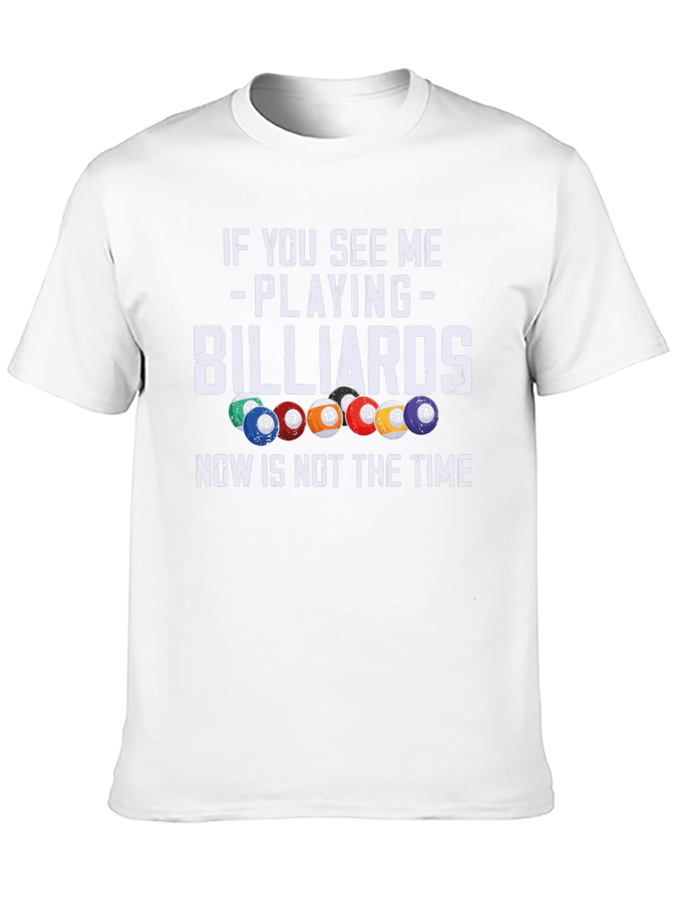 Billiards T-Shirt: If You See Me Playing