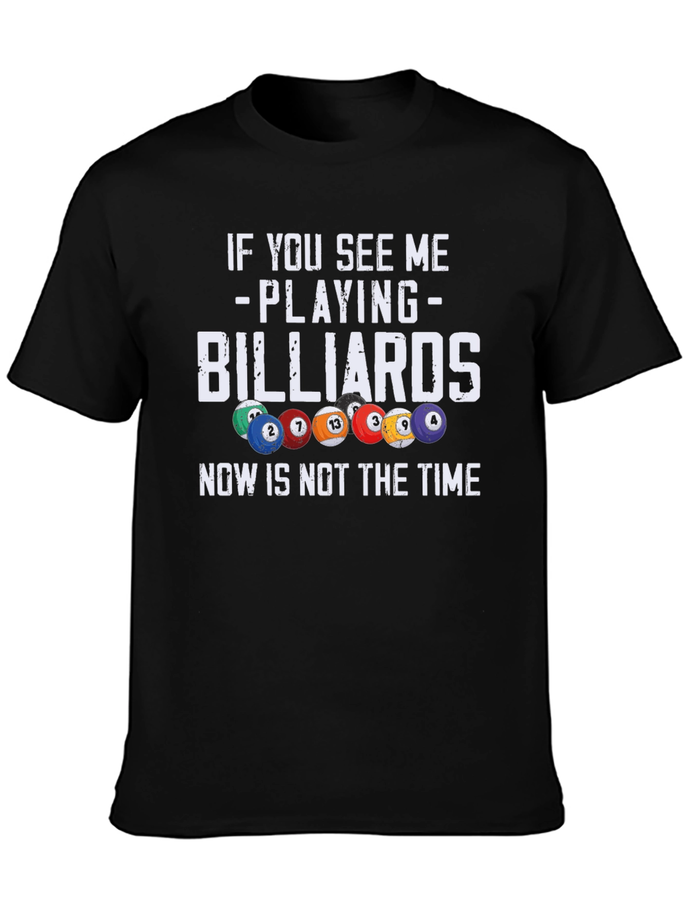 Billiards T-Shirt: If You See Me Playing
