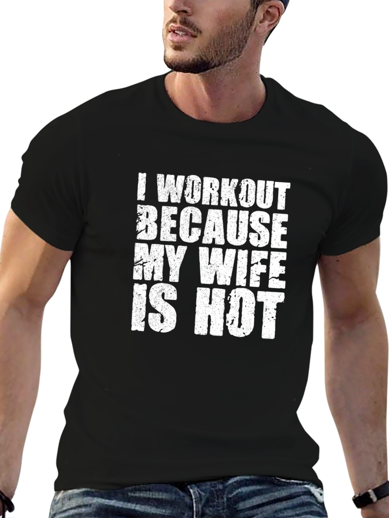 Workout Because My Wife Is Hot Graphic Tee