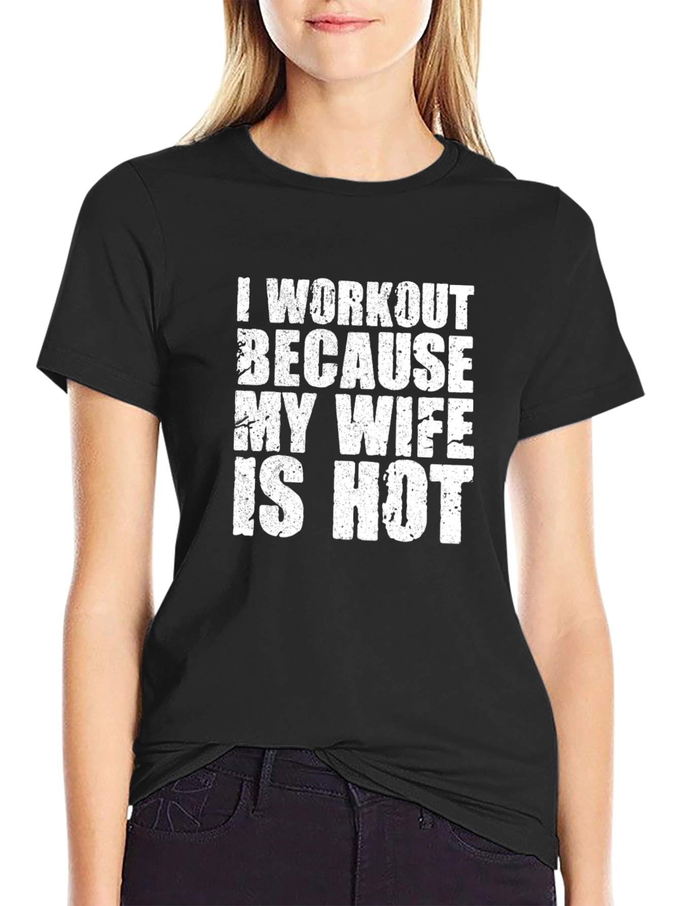 Workout Because My Wife Is Hot Graphic Tee
