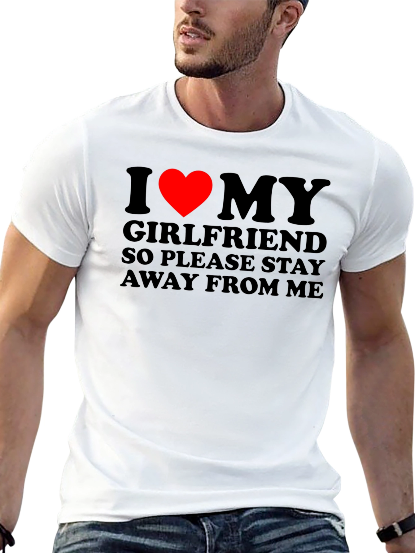 I Love My Girlfriend T-Shirt: Stay Away!