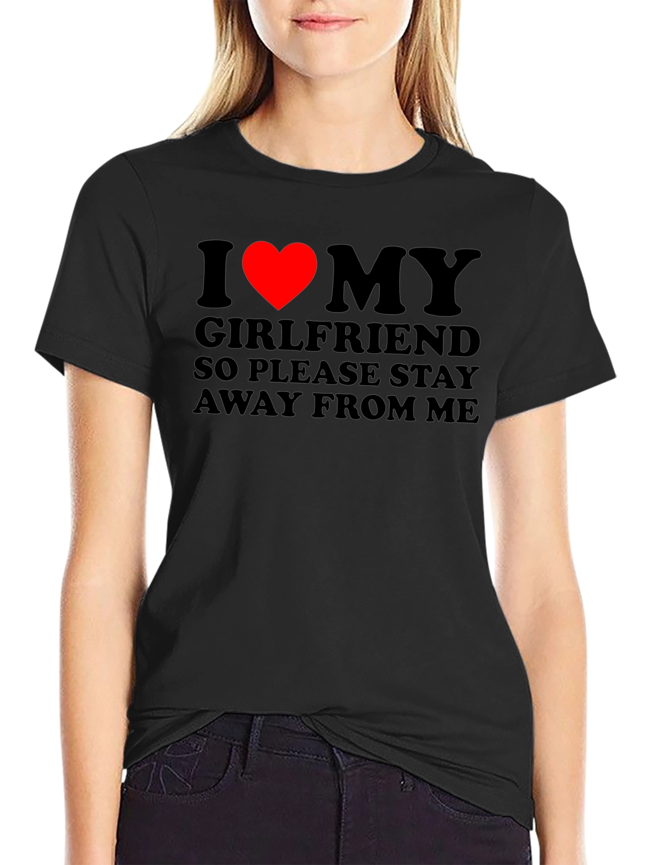 I Love My Girlfriend T-Shirt: Stay Away!