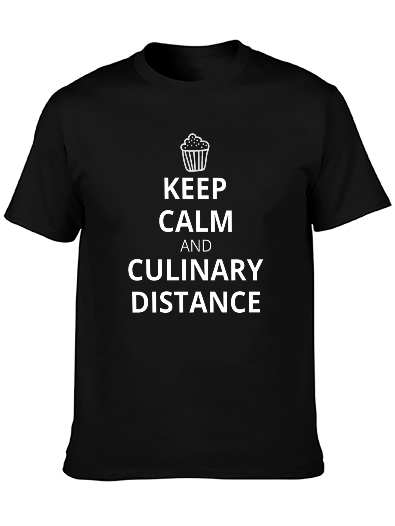 Keep Calm Culinary Distance T-Shirt
