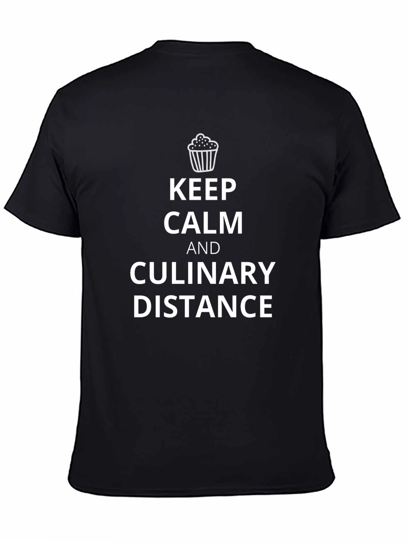 Keep Calm Culinary Distance T-Shirt