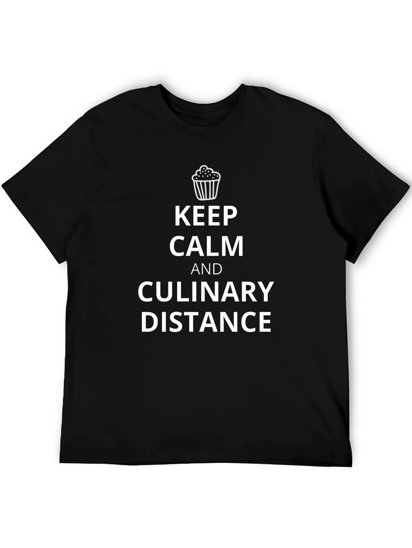 Keep Calm Culinary Distance T-Shirt