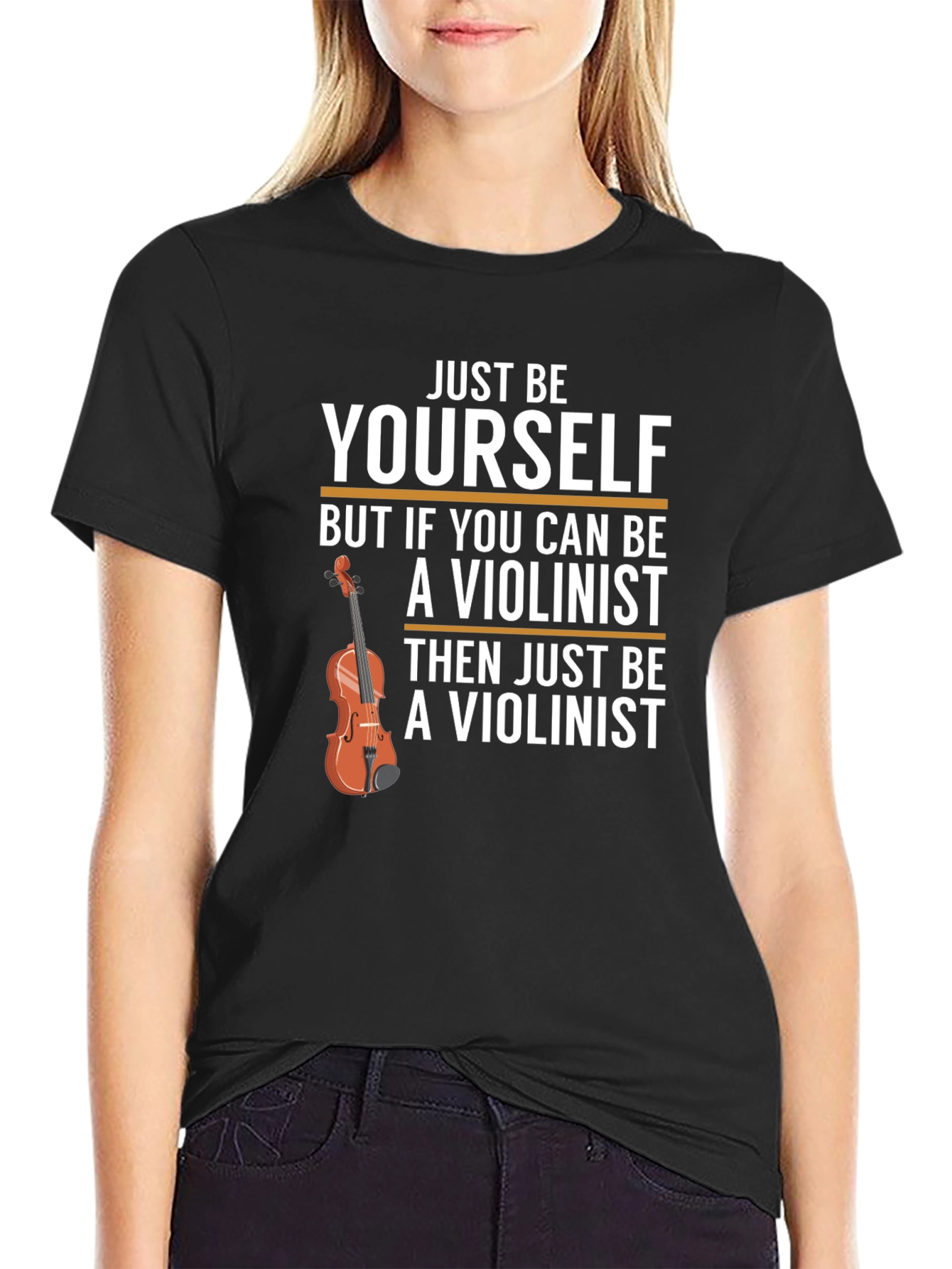 Just Be Yourself Violinist T-Shirt
