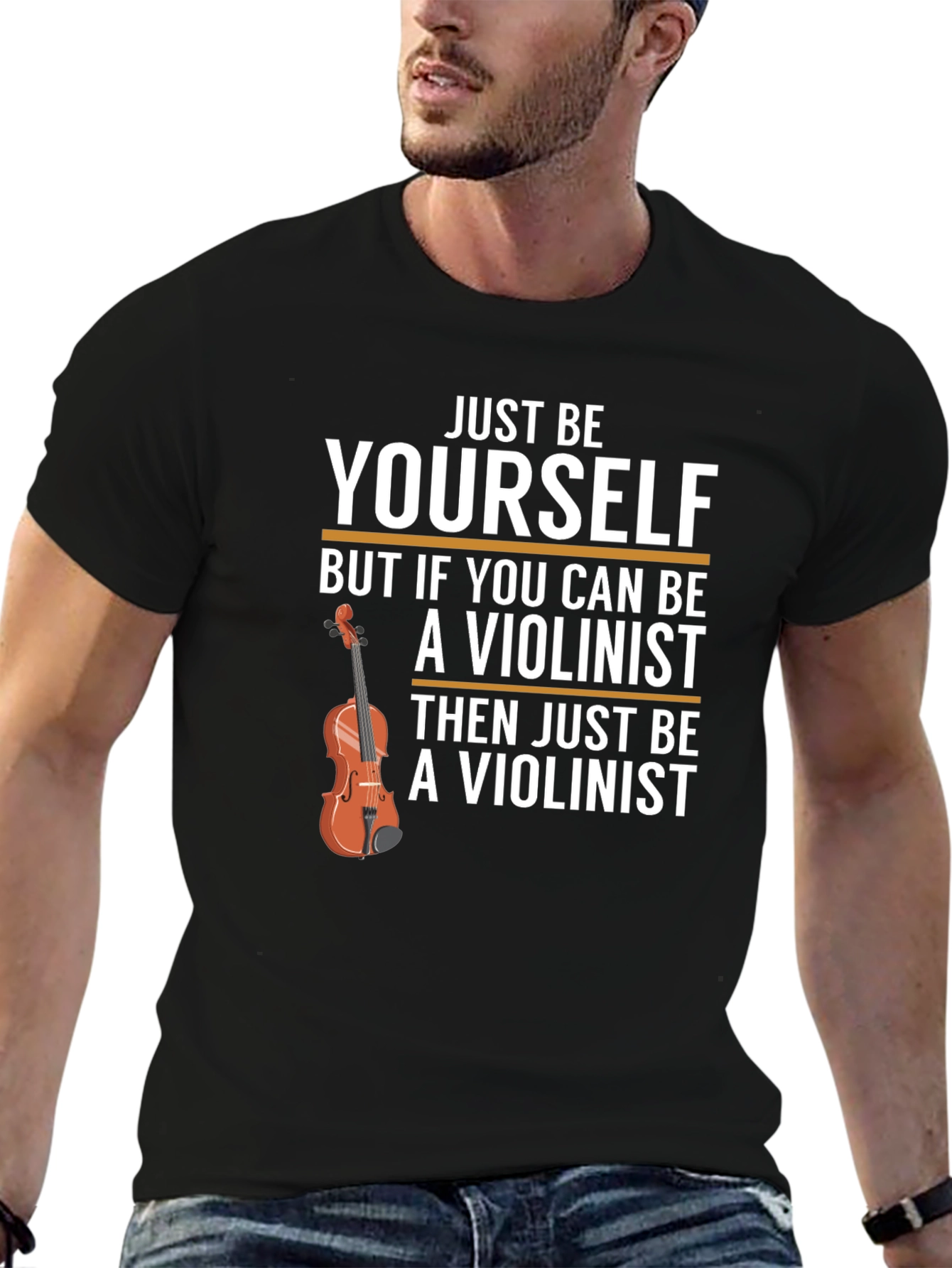 Just Be Yourself Violinist T-Shirt