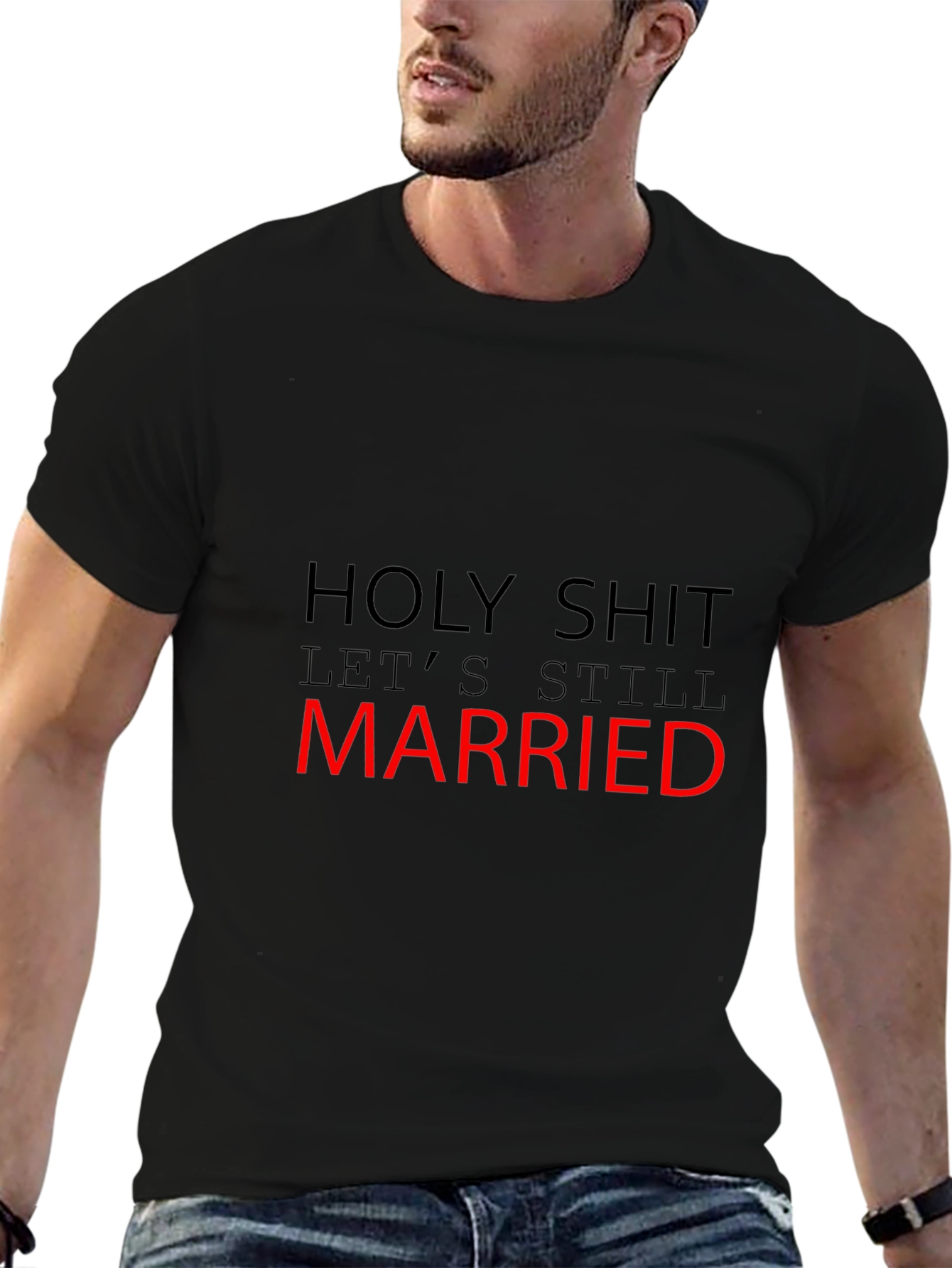 Funny Married T-Shirt - Holy Shit Still Married!