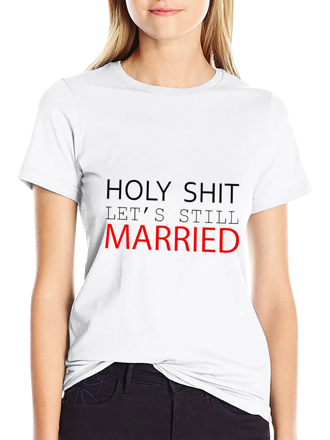 Funny Married T-Shirt - Holy Shit Still Married!
