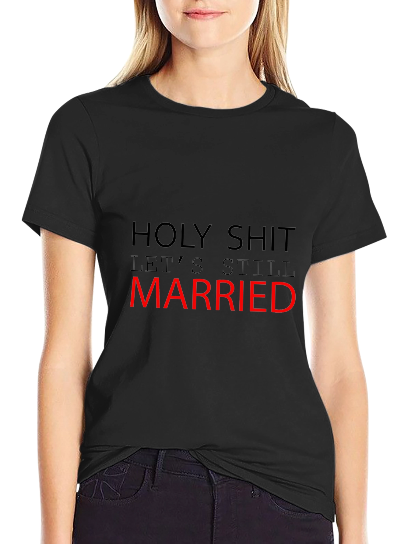 Funny Married T-Shirt - Holy Shit Still Married!