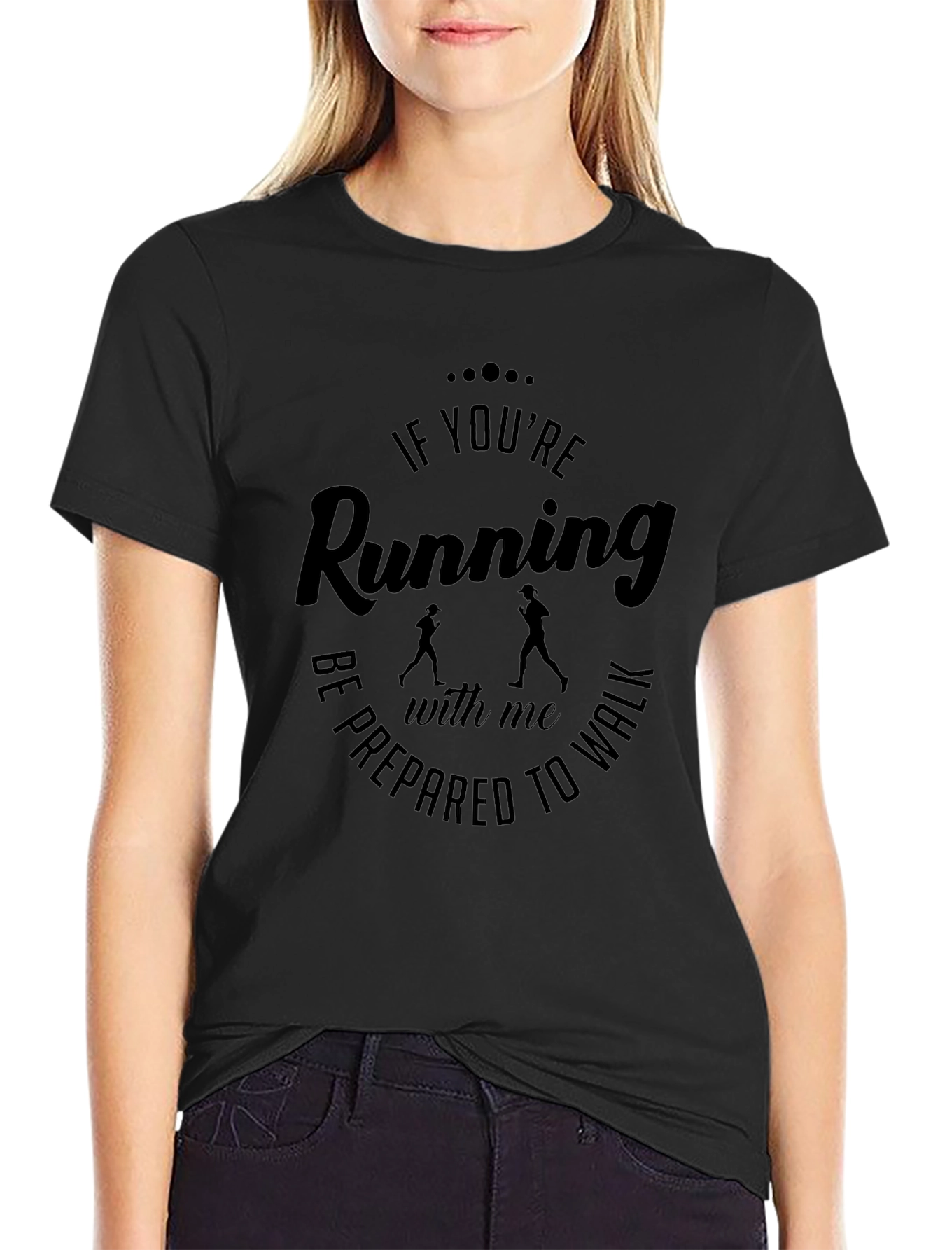 Funny Running T-Shirt - Be Prepared to Walk