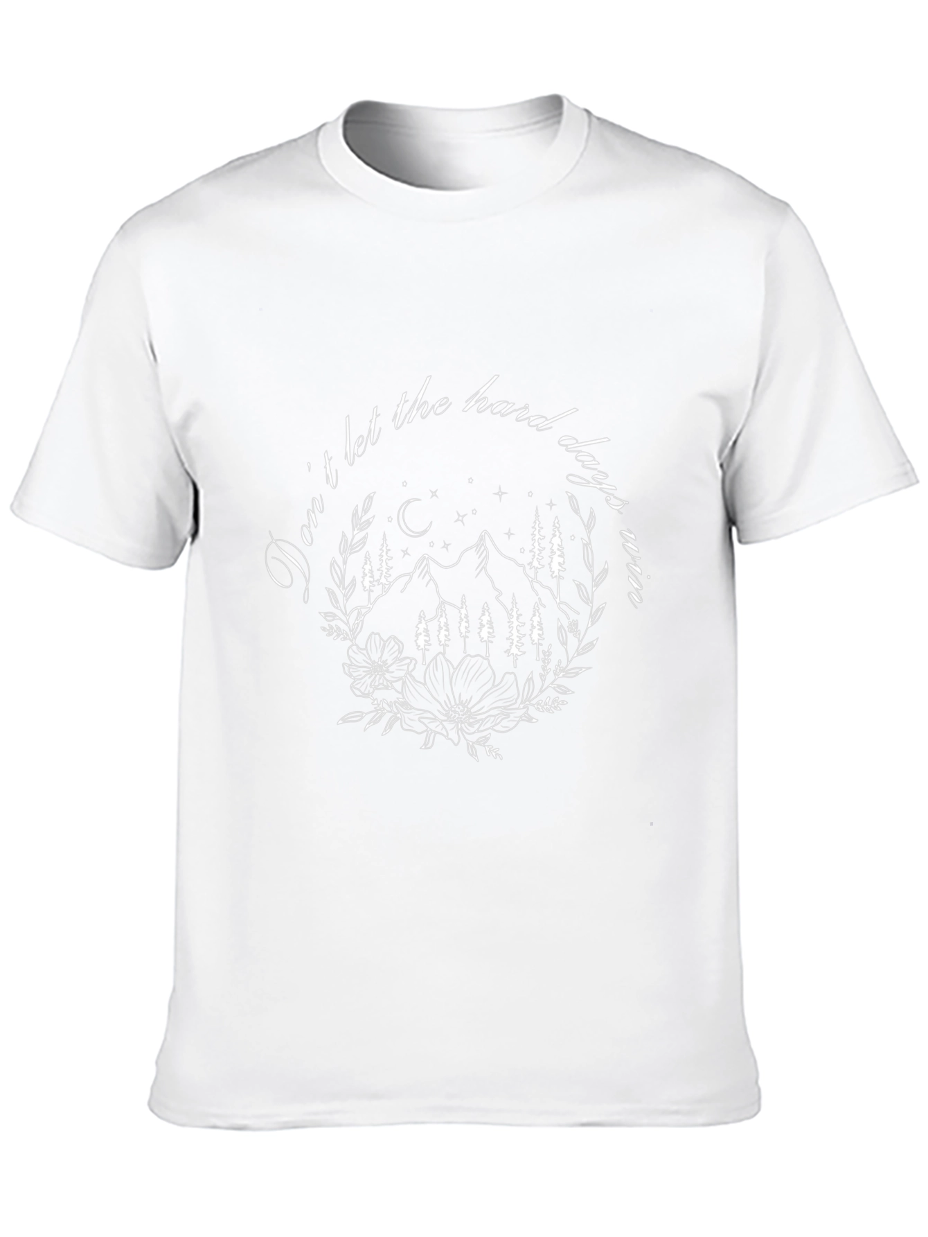 Dont Let the Hard Days Win Graphic Tee