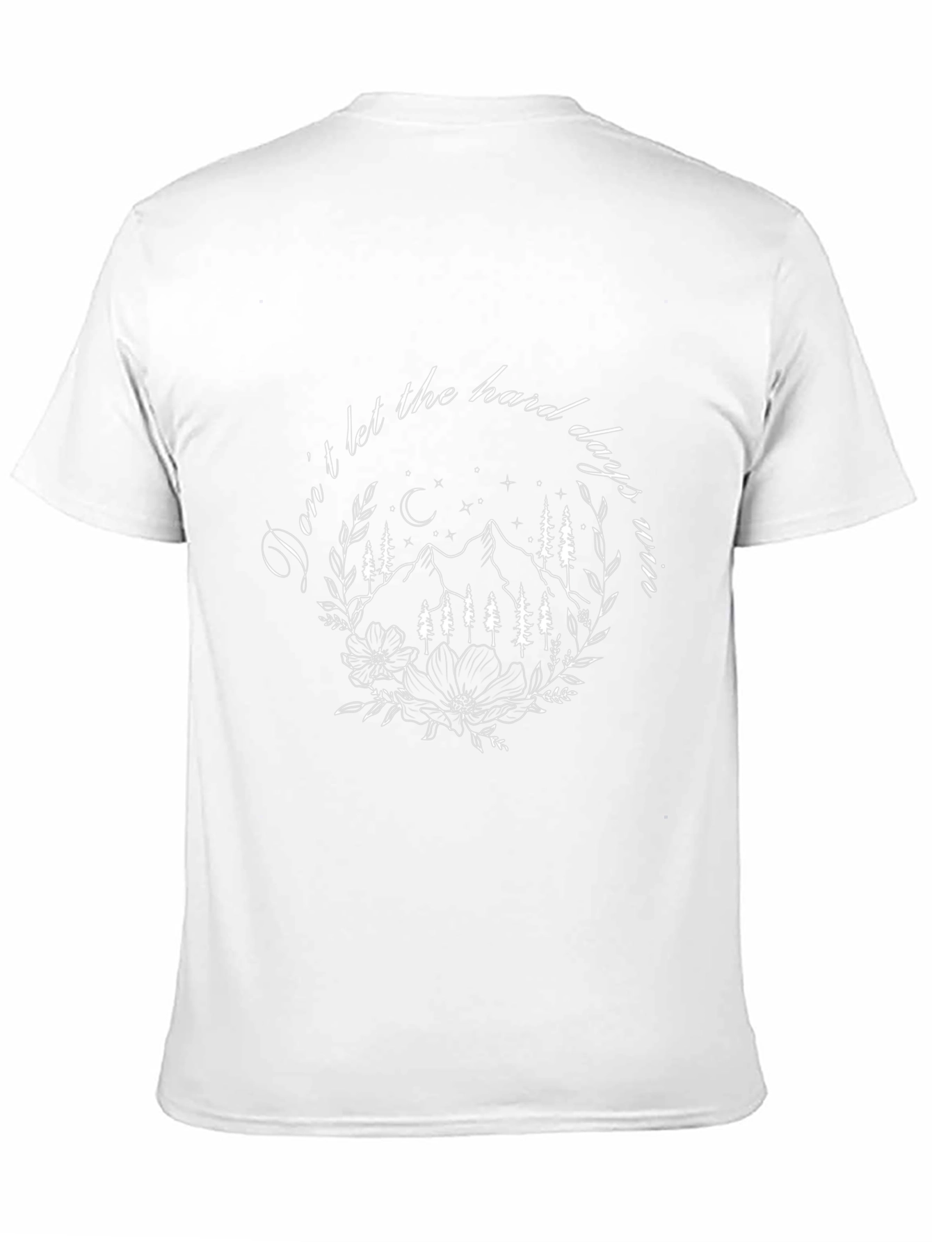 Dont Let the Hard Days Win Graphic Tee