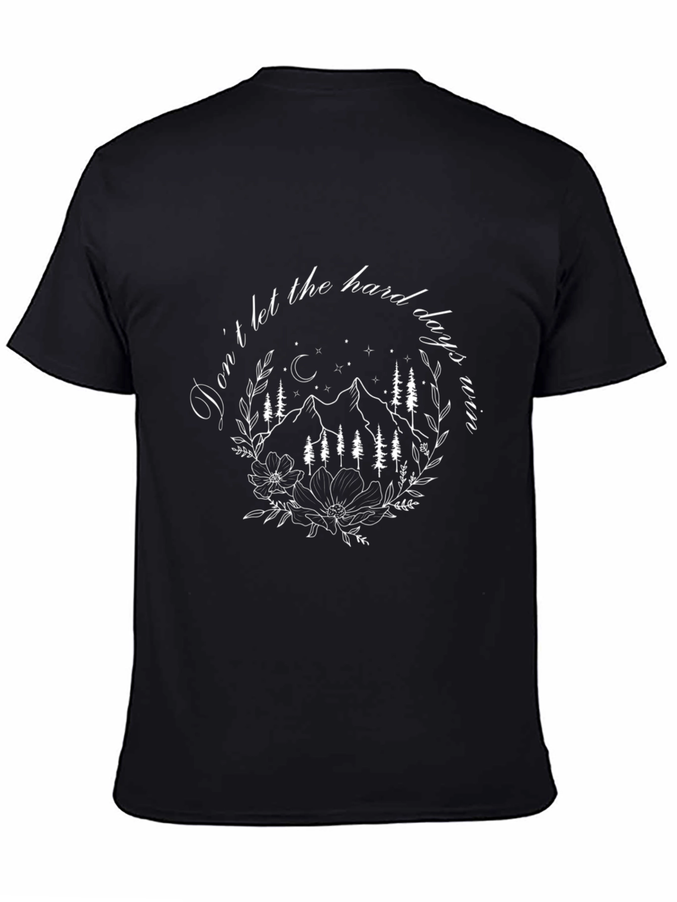 Dont Let the Hard Days Win Graphic Tee
