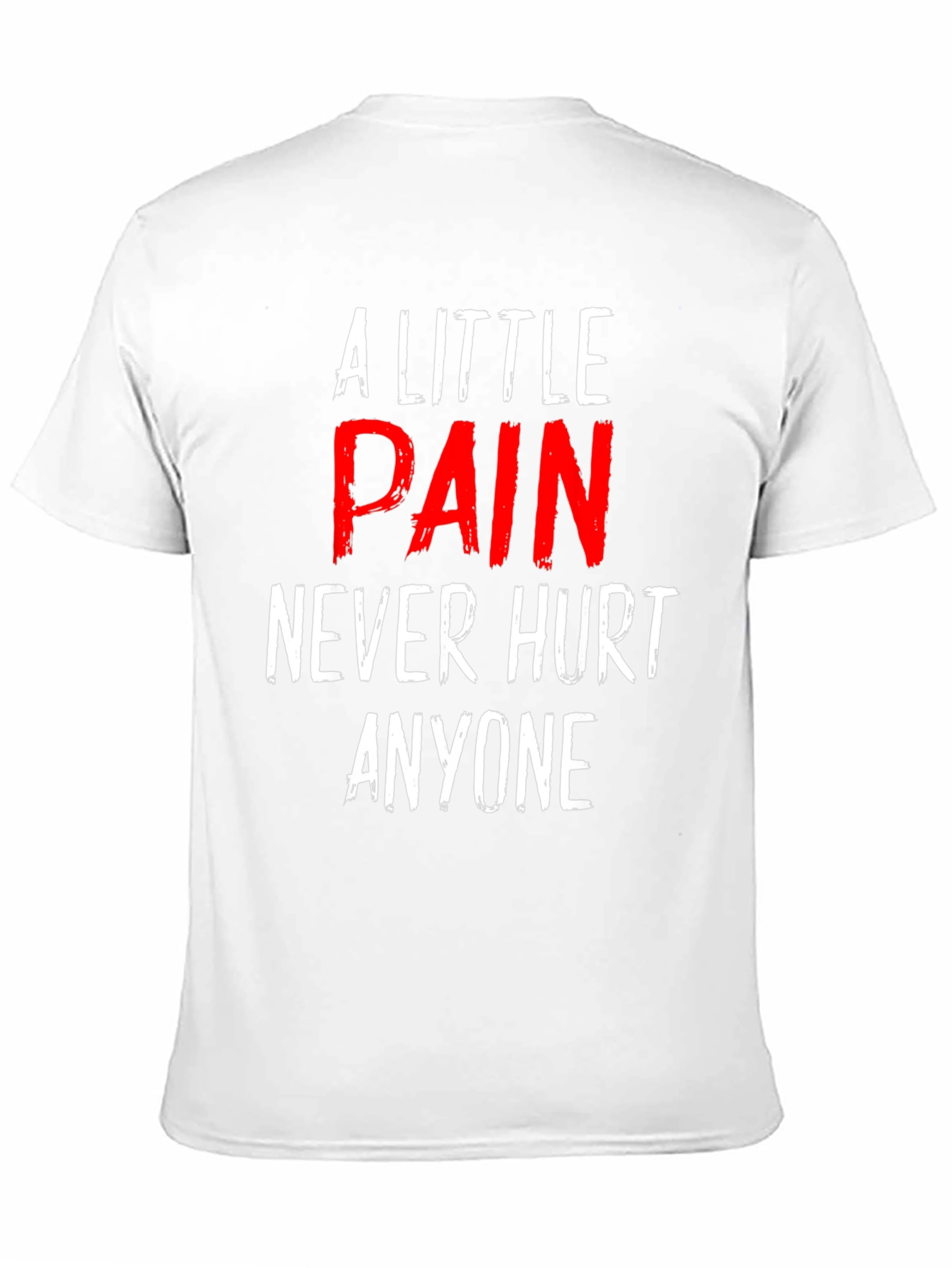 A Little Pain T-Shirt - Motivational Workout Tee