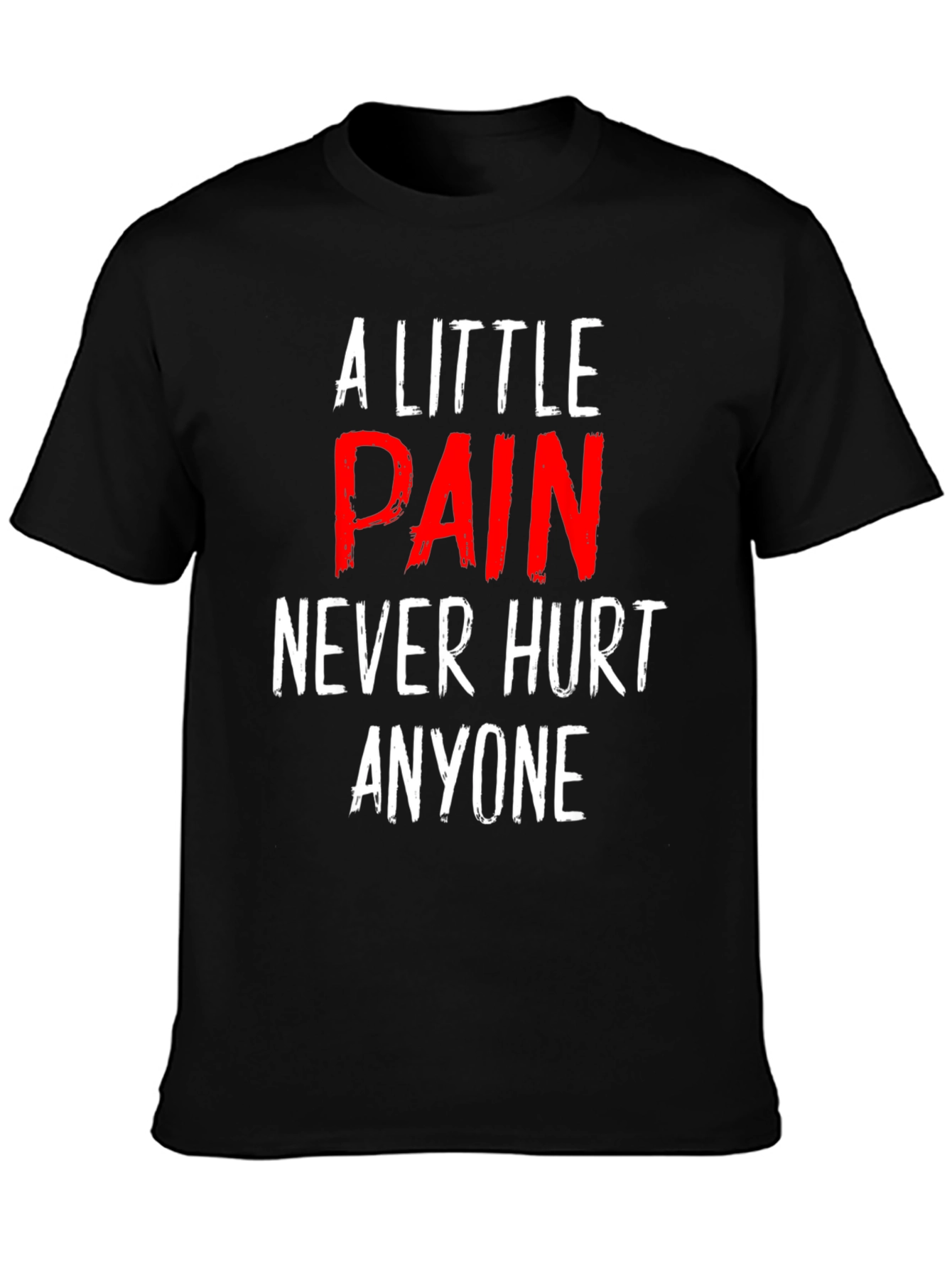 A Little Pain T-Shirt - Motivational Workout Tee