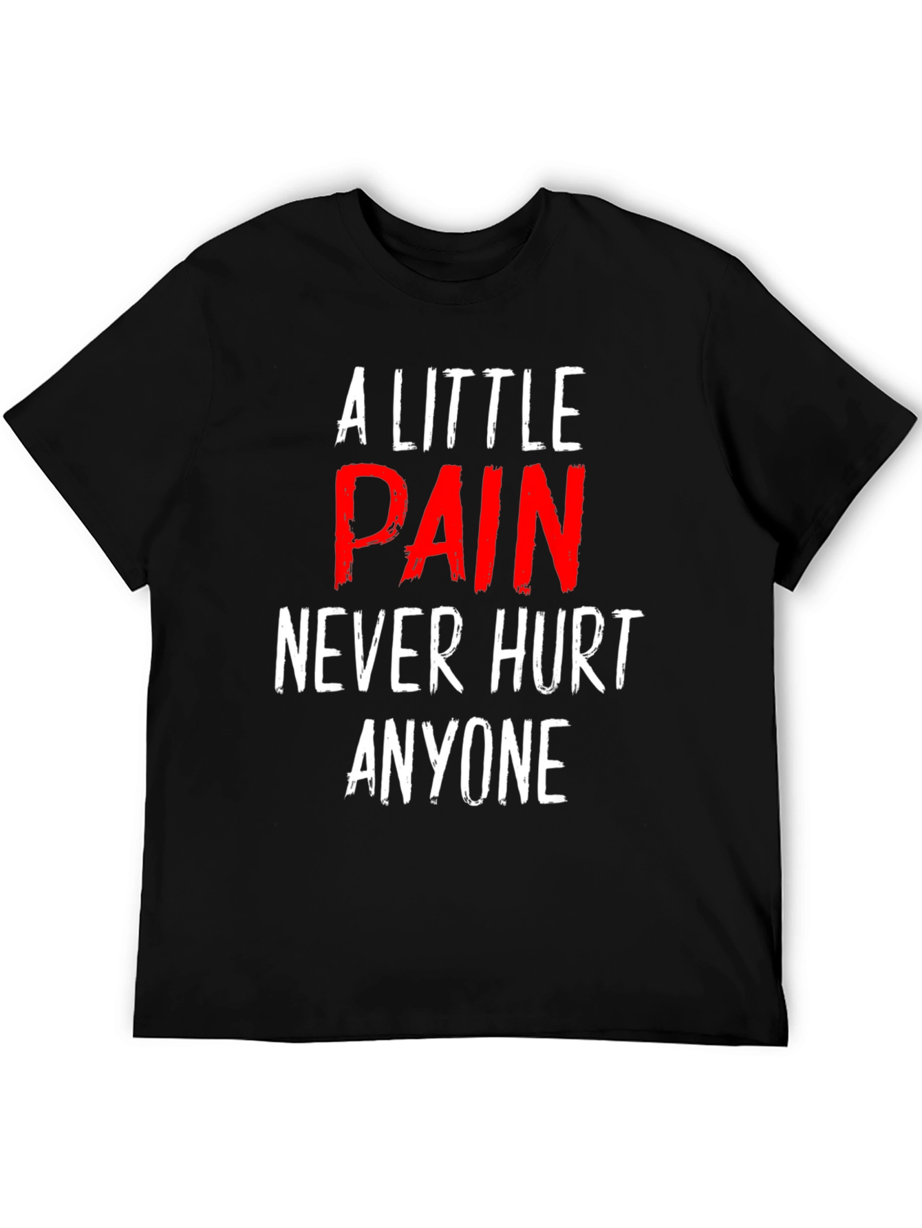 A Little Pain T-Shirt - Motivational Workout Tee