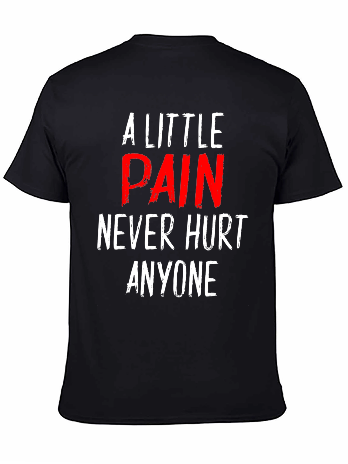 A Little Pain T-Shirt - Motivational Workout Tee