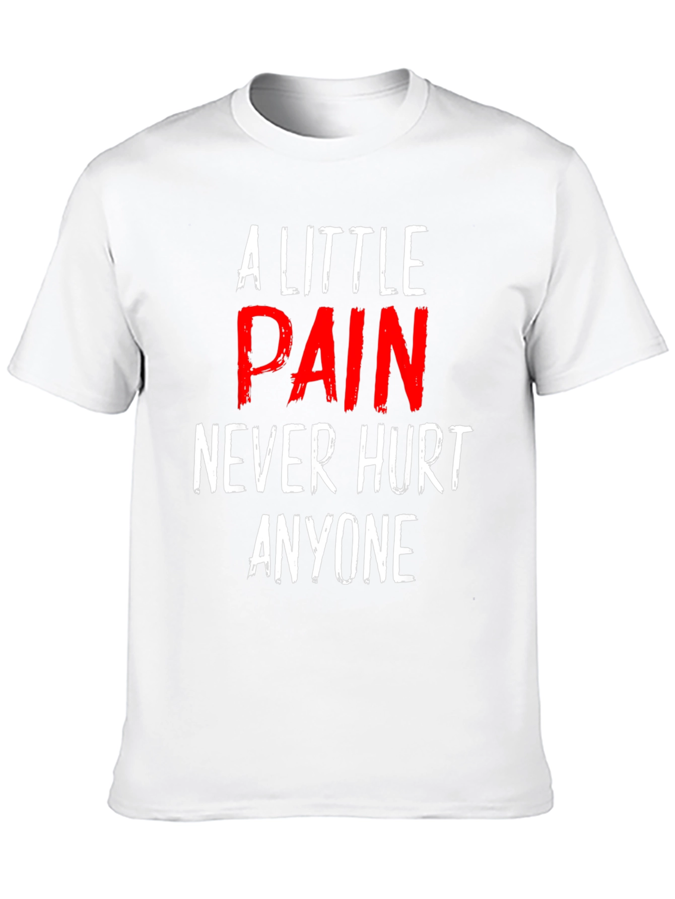 A Little Pain T-Shirt - Motivational Workout Tee