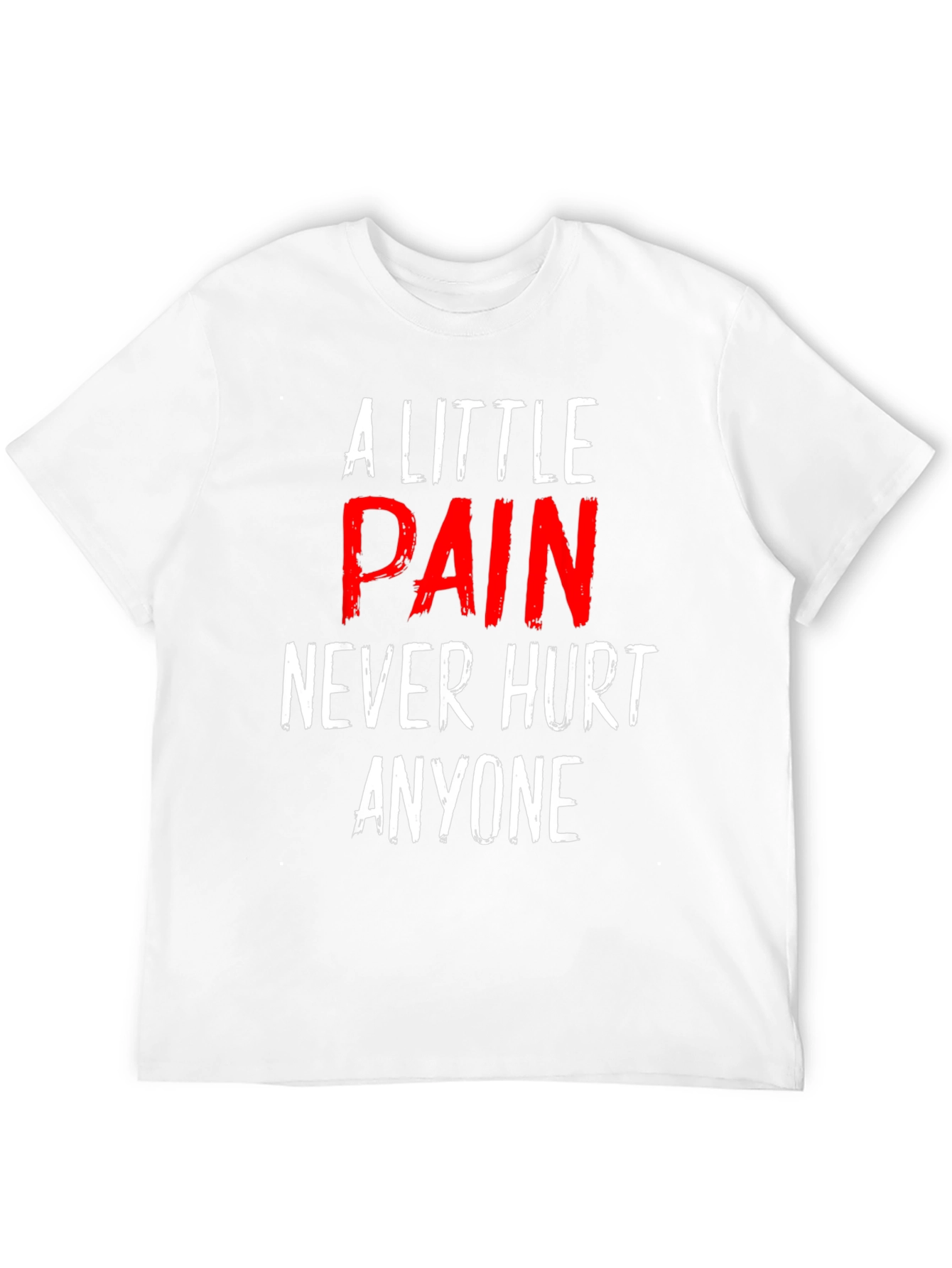 A Little Pain T-Shirt - Motivational Workout Tee